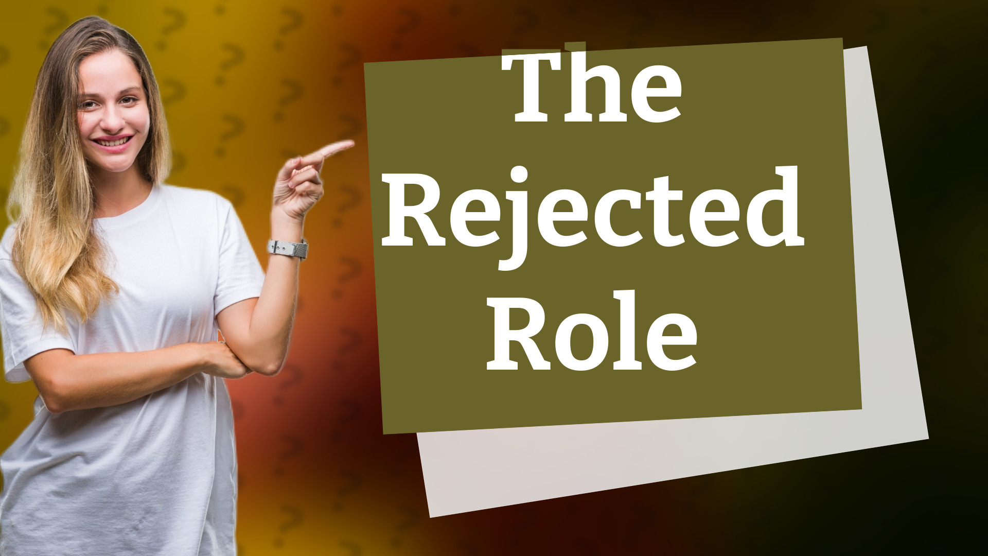 The Rejected Role