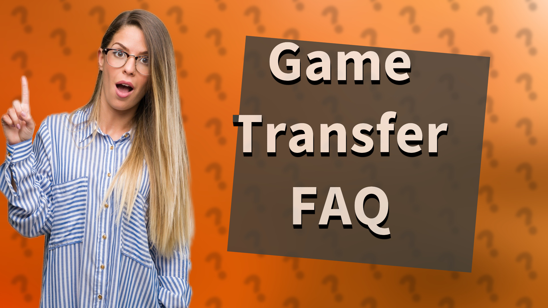 Game Transfer FAQ