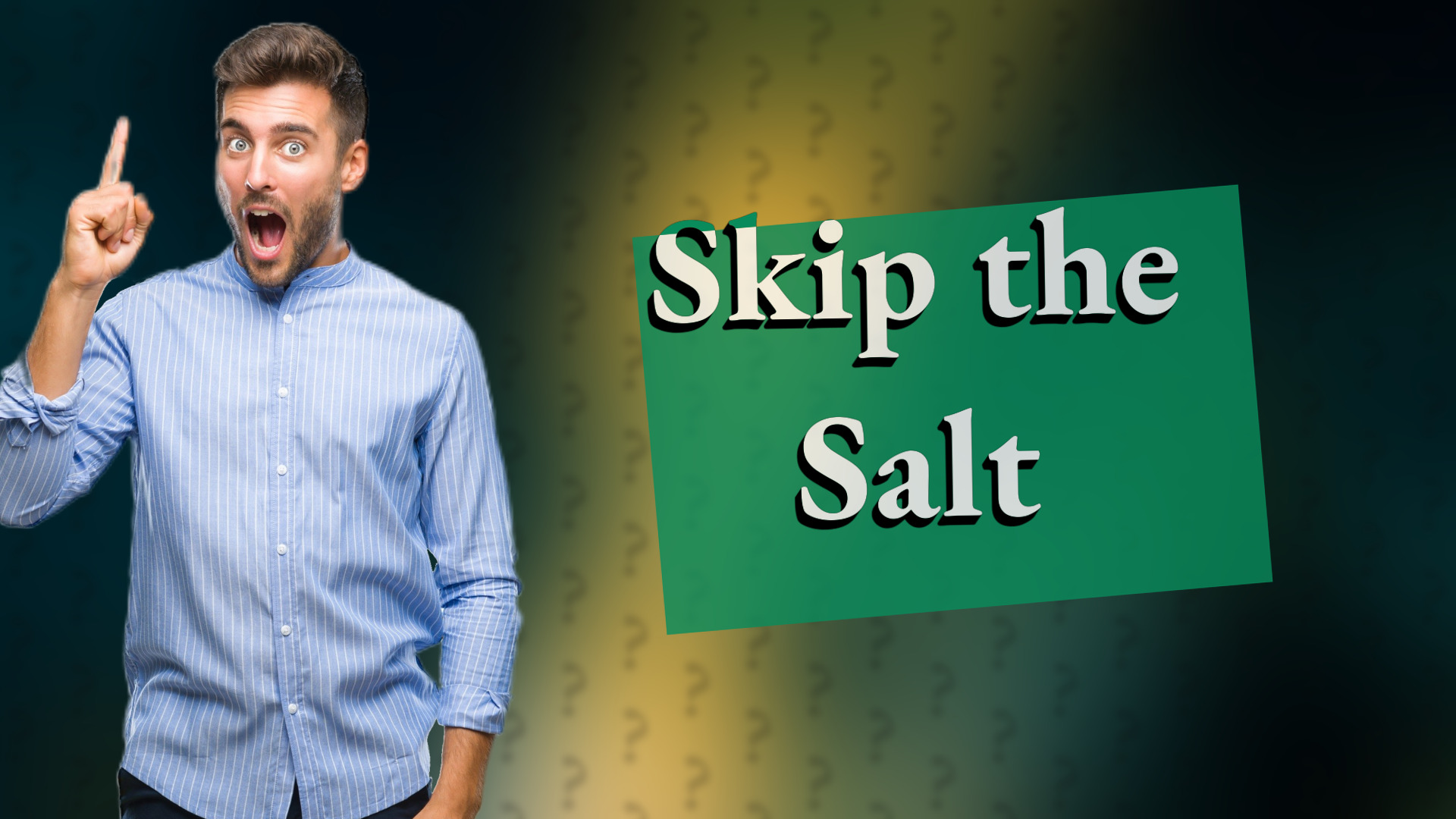 Skip the Salt