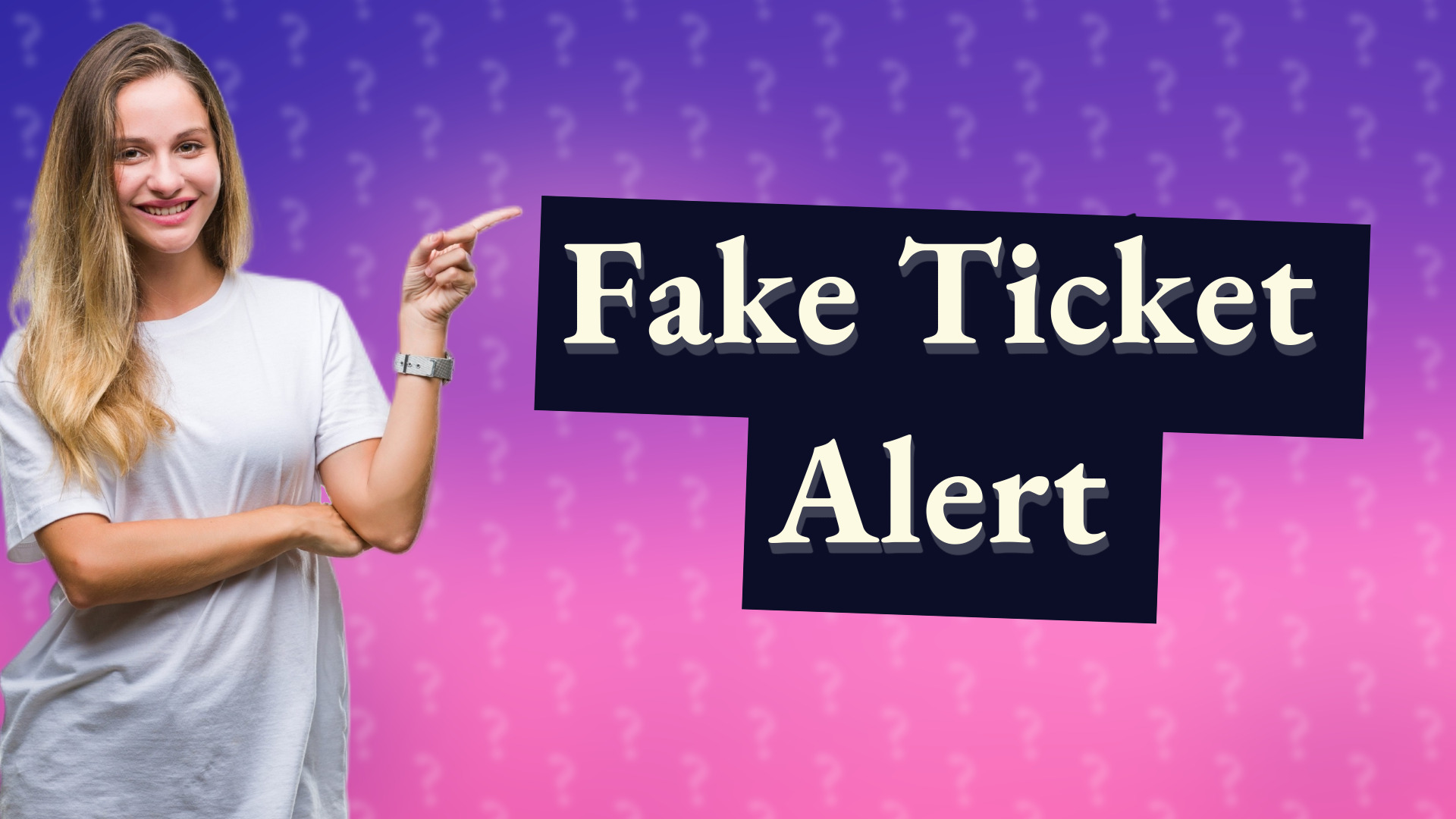 Fake Ticket Alert