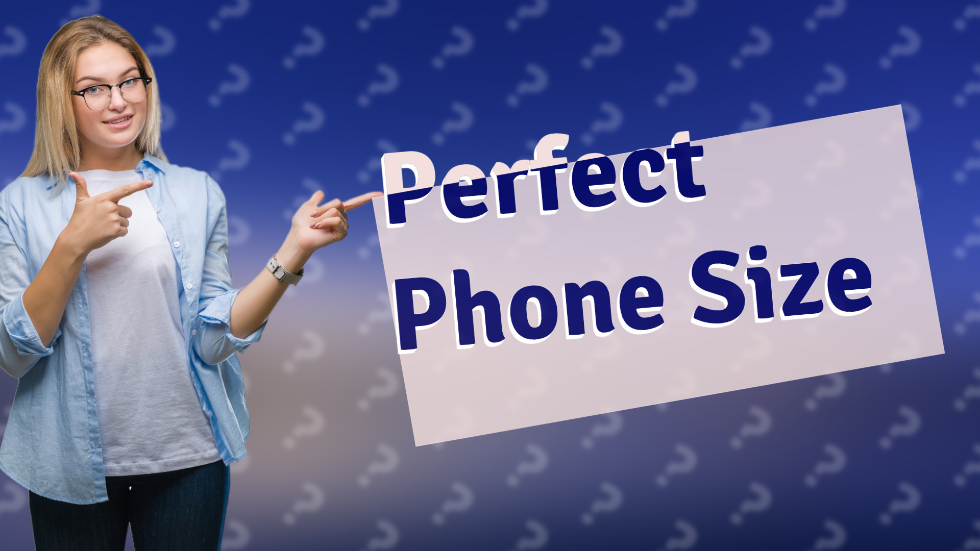Perfect Phone Size