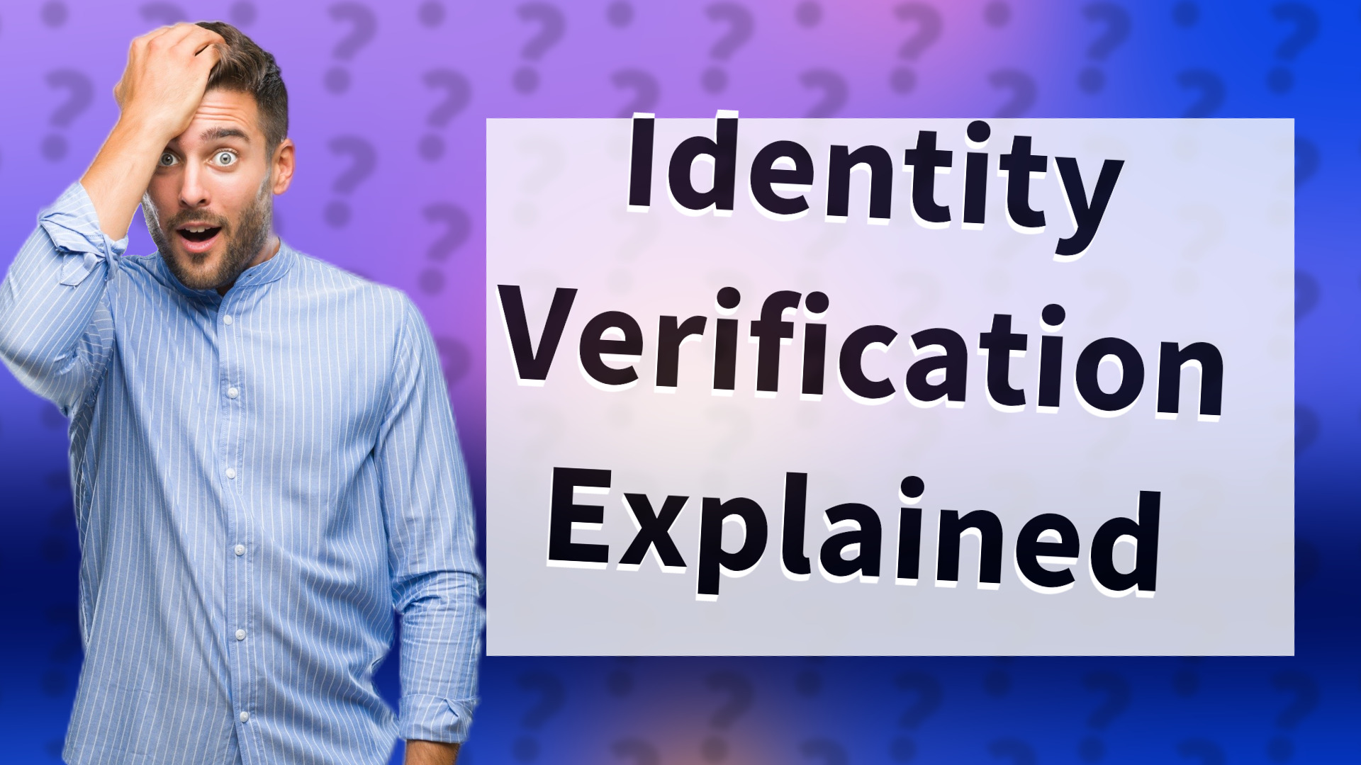 Identity Verification Explained