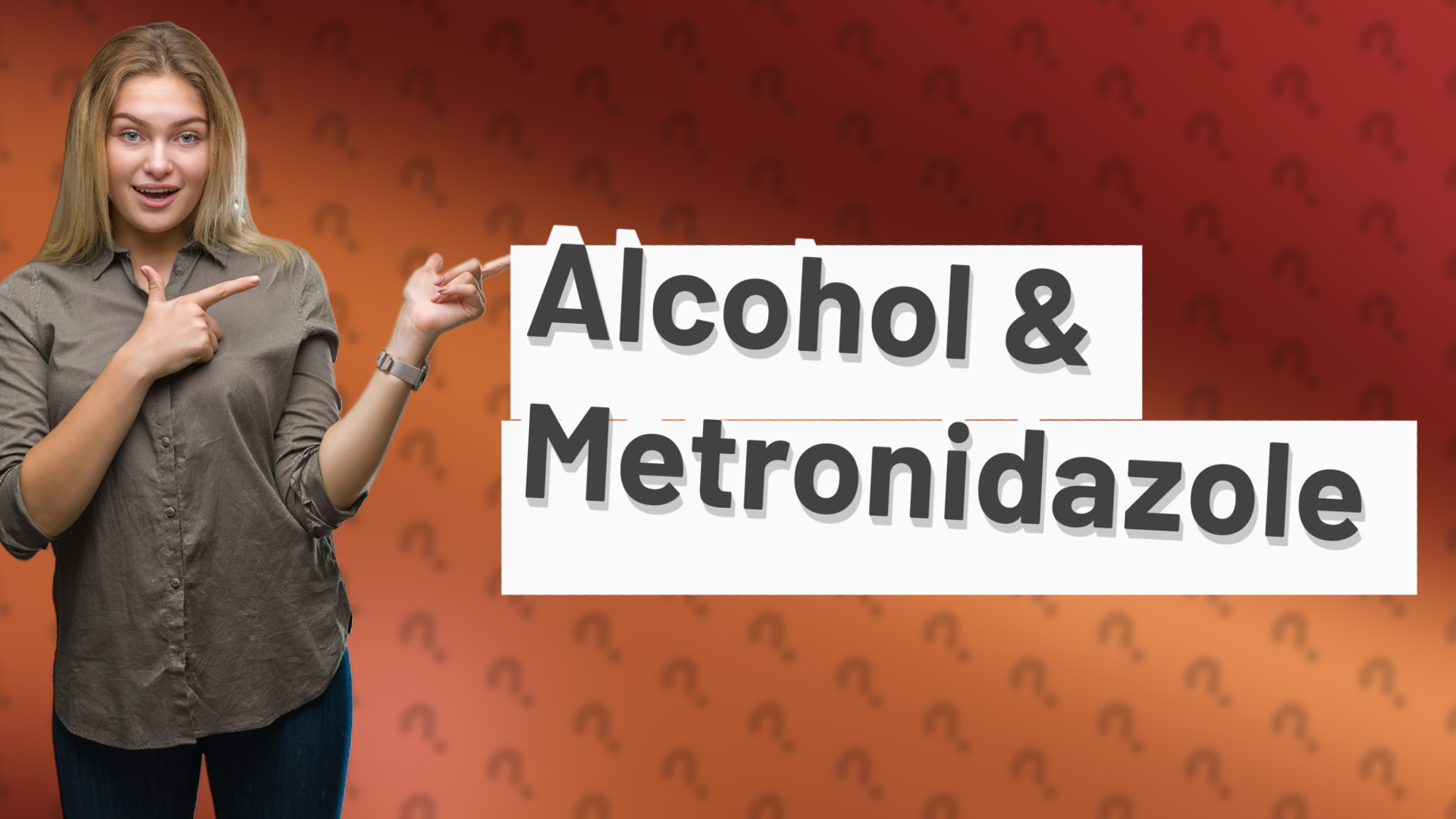 Alcohol & Metronidazole