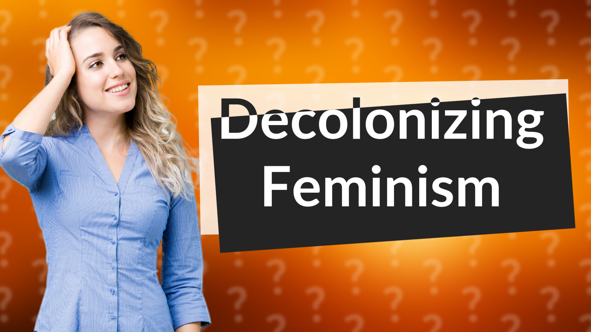 Decolonizing Feminism