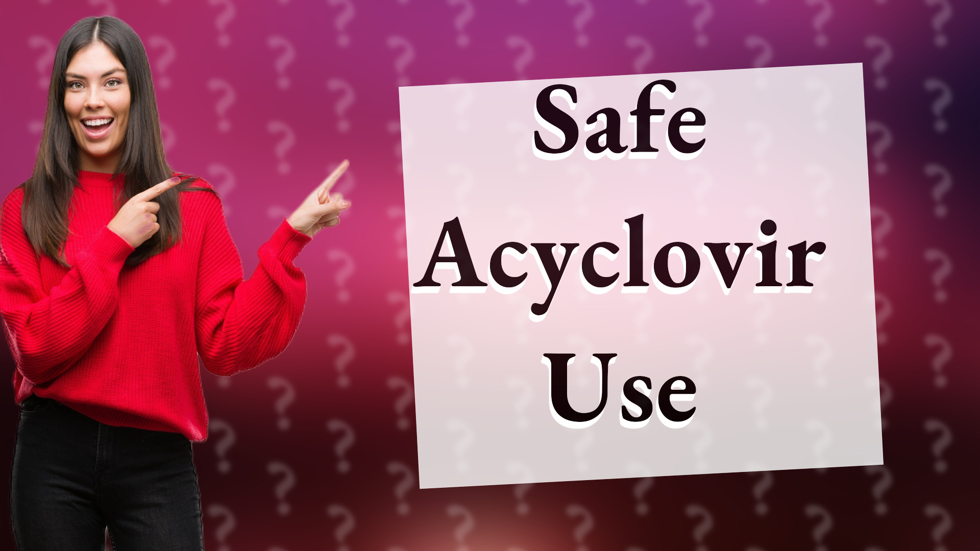 Safe Acyclovir Use