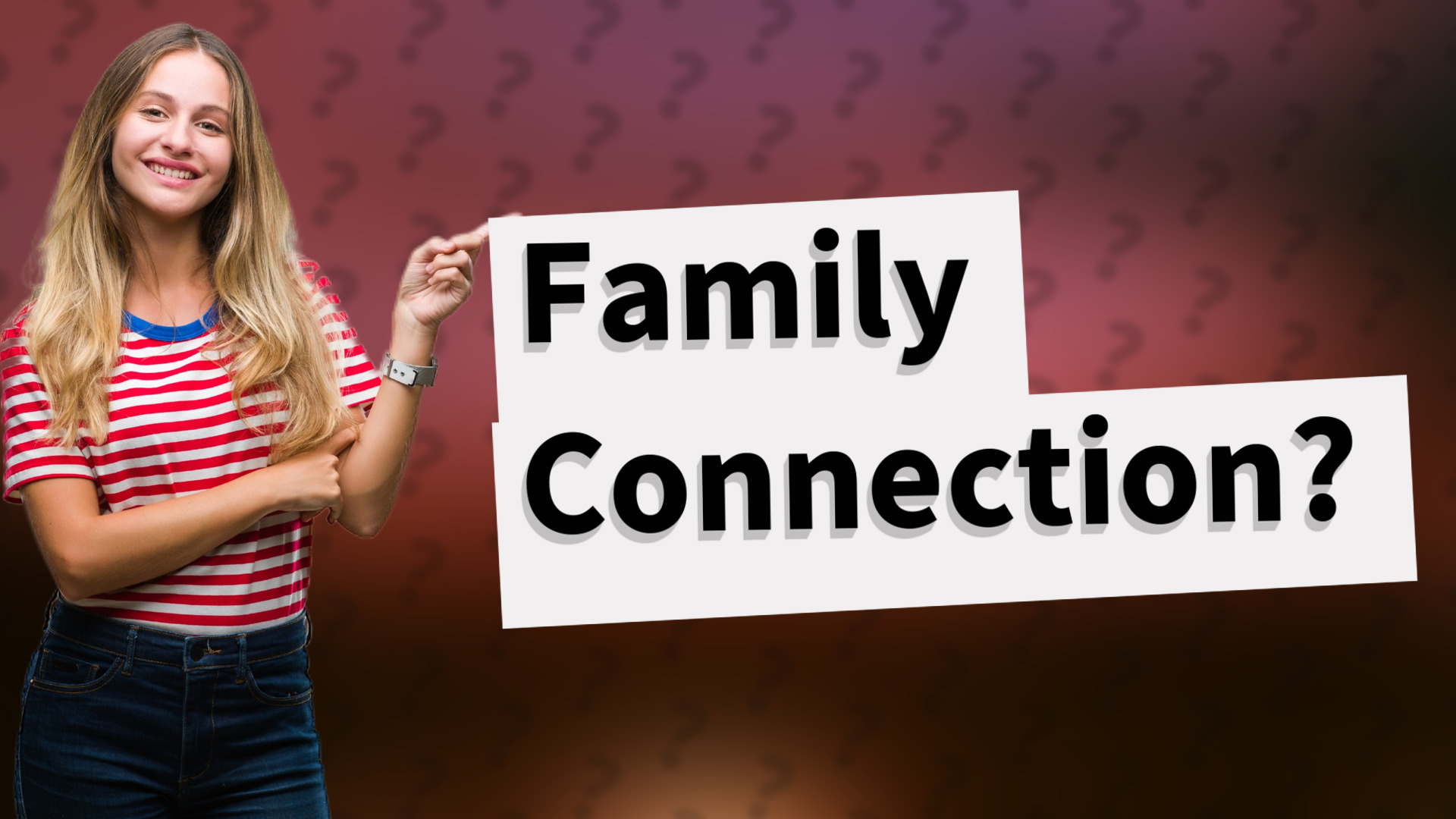 Family Connection?
