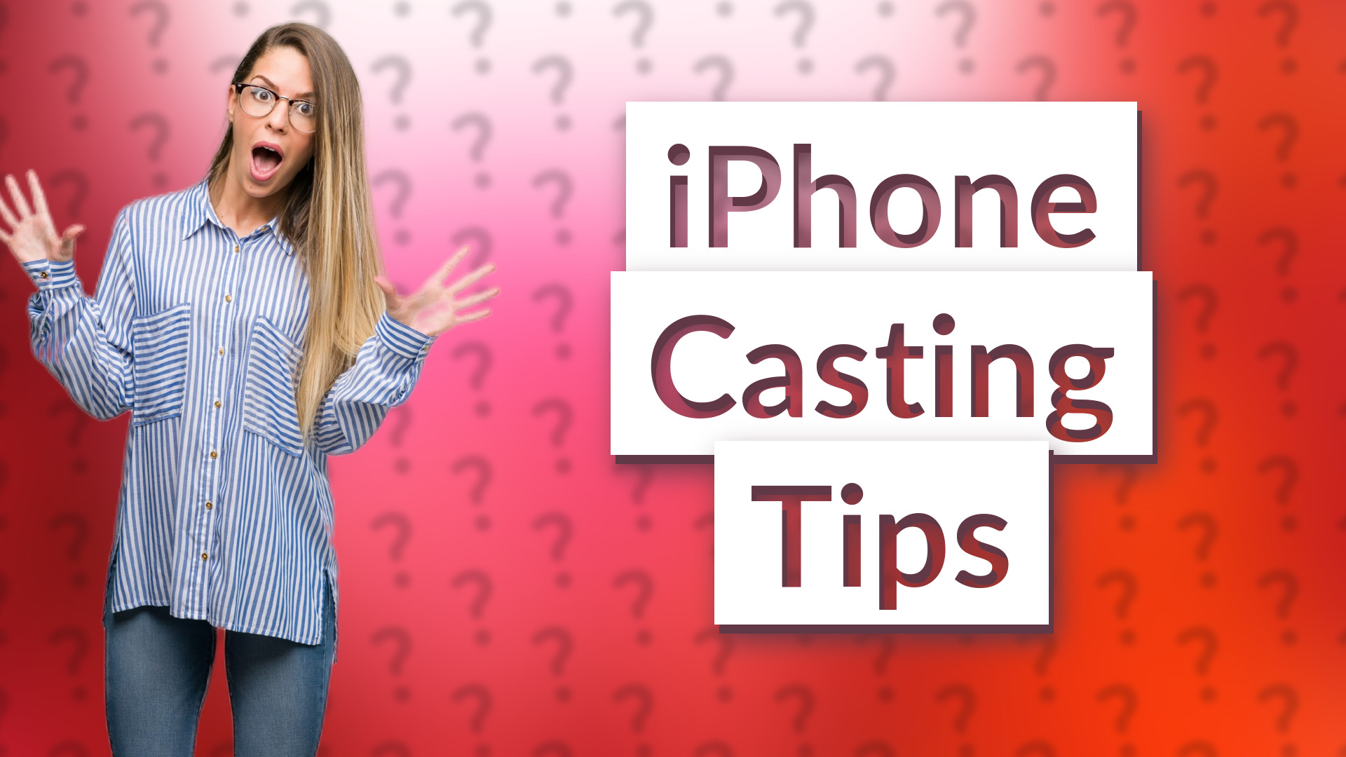 iPhone Casting Tips