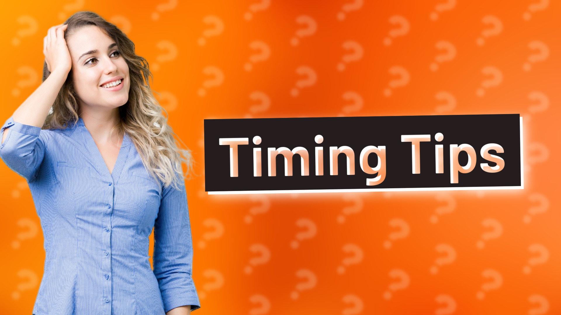 Timing Tips
