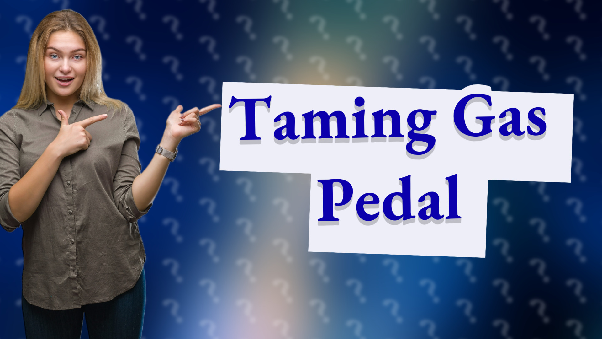 Taming Gas Pedal