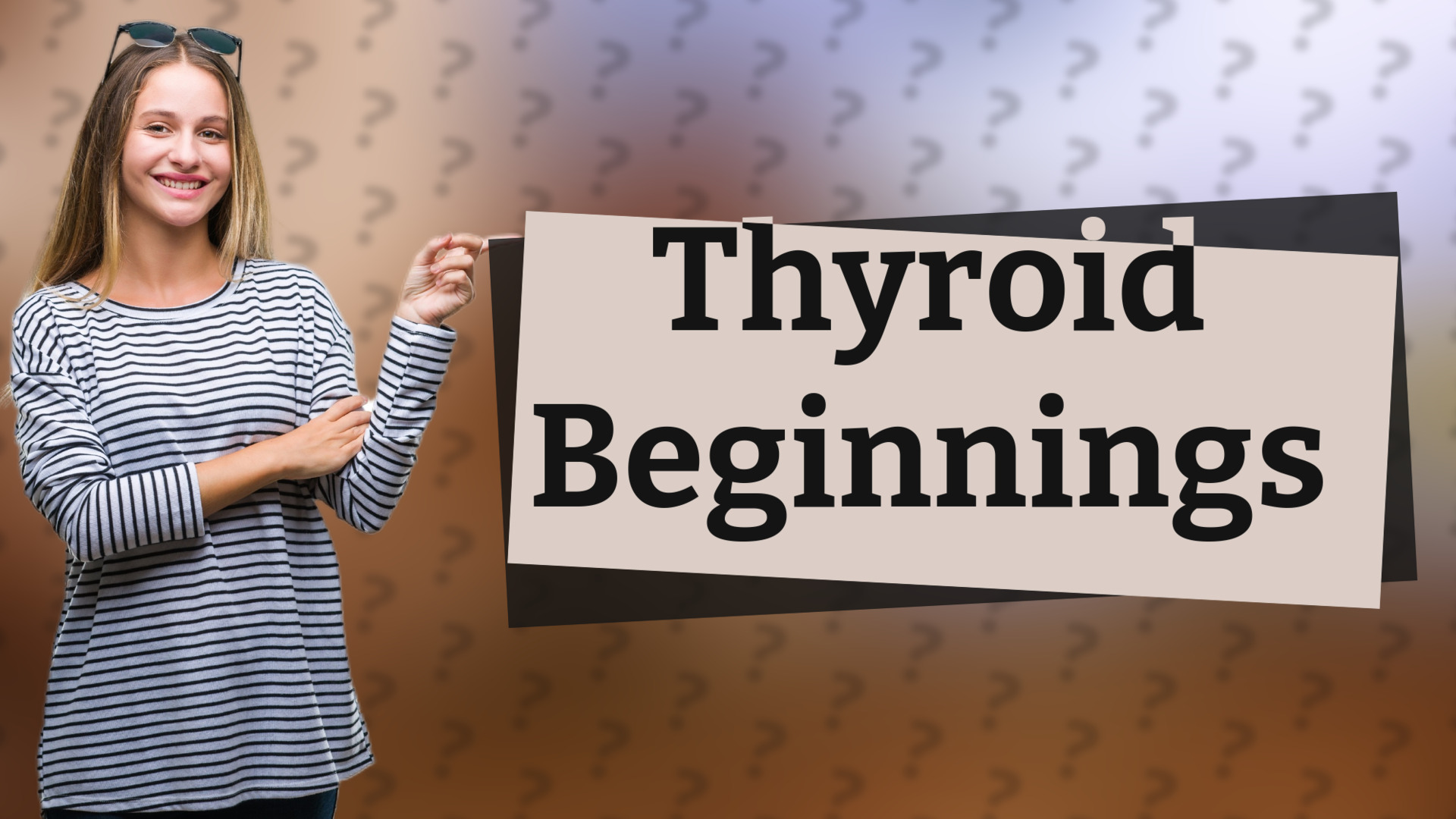 Thyroid Beginnings