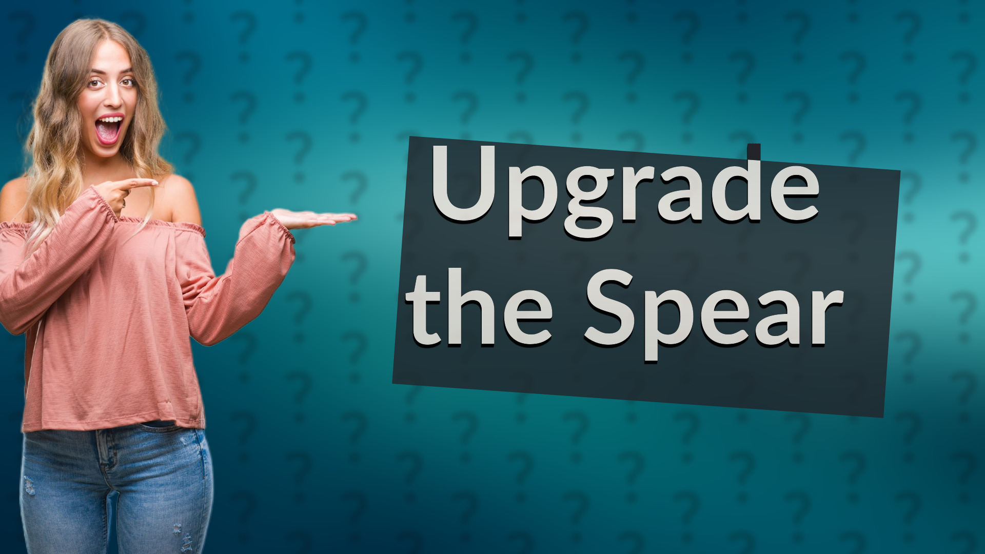 Upgrade the Spear
