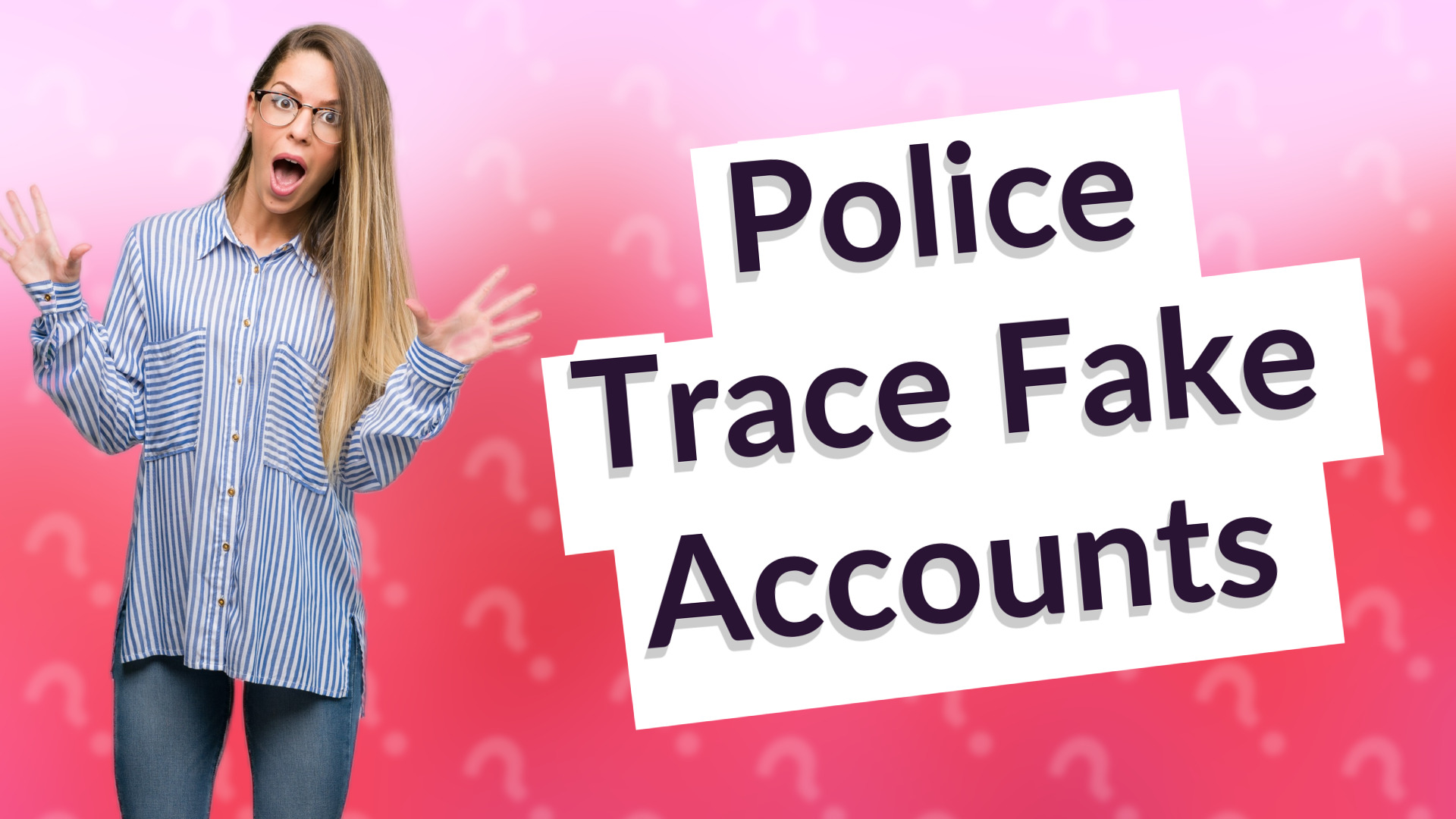 Police Trace Fake Accounts