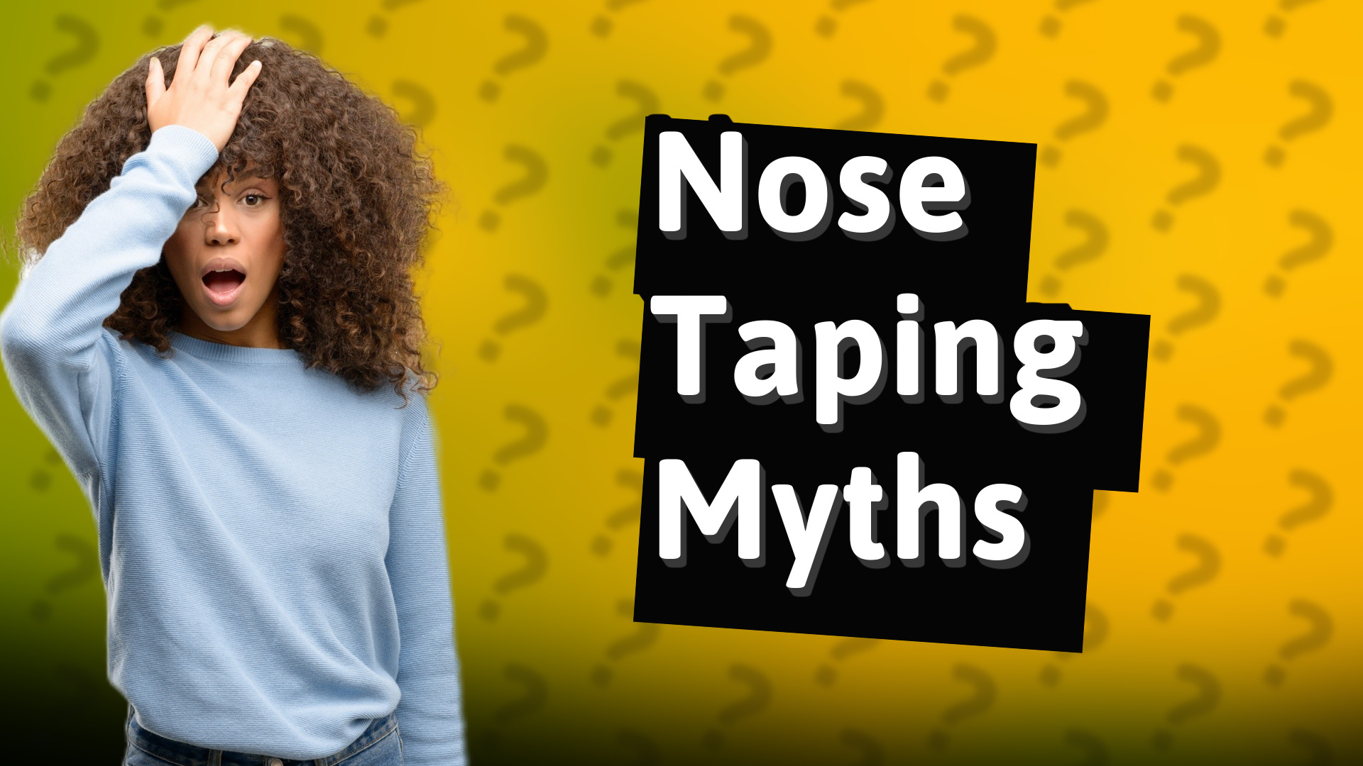 Nose Taping Myths