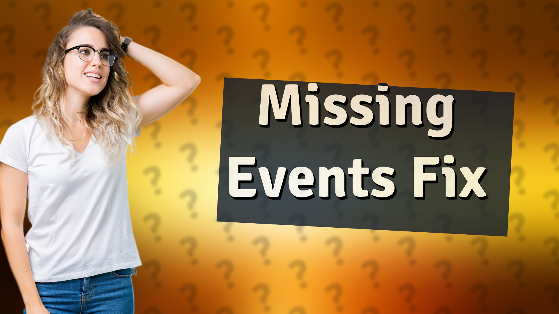 Missing Events Fix