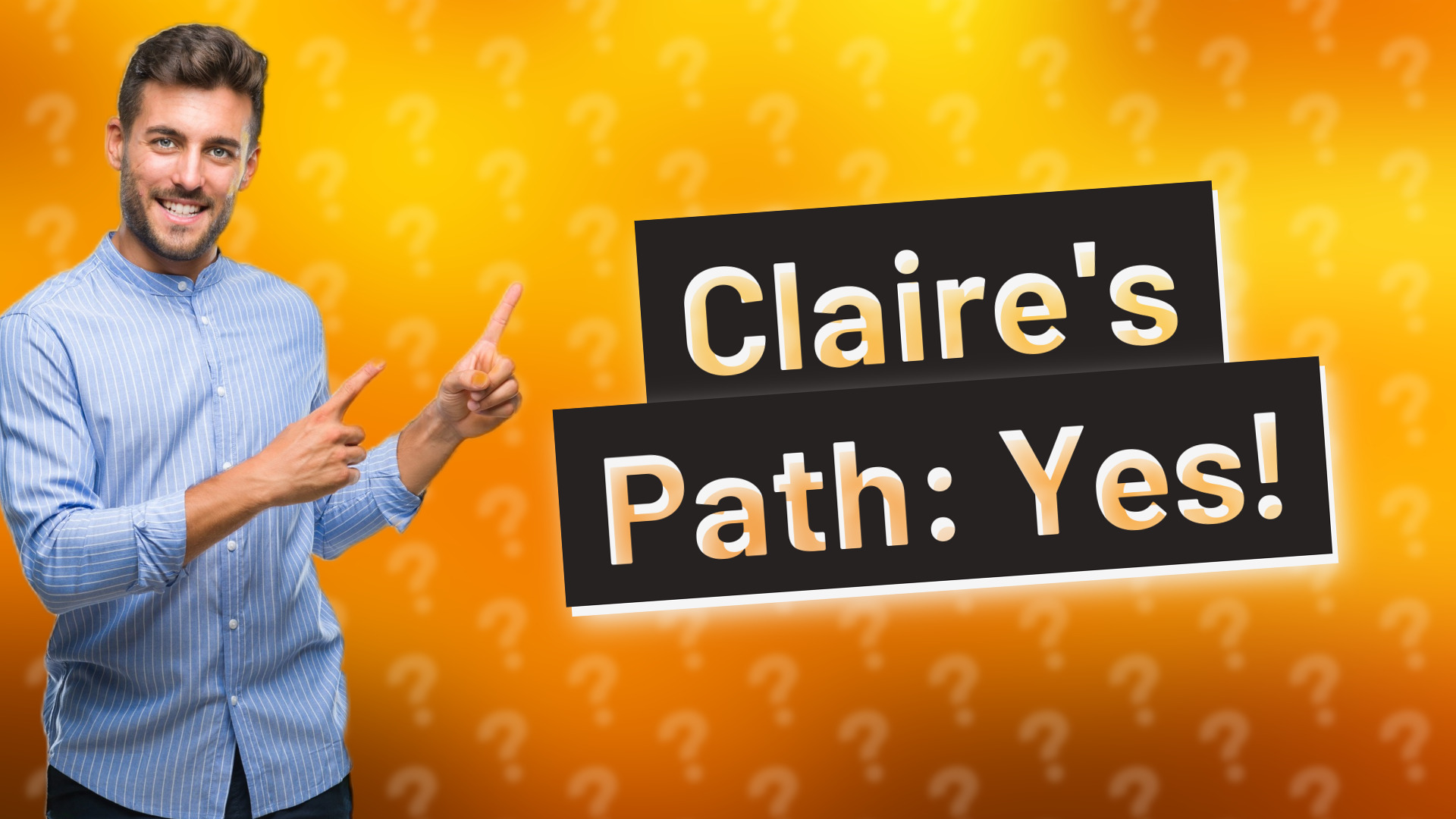 Claire's Path: Yes!