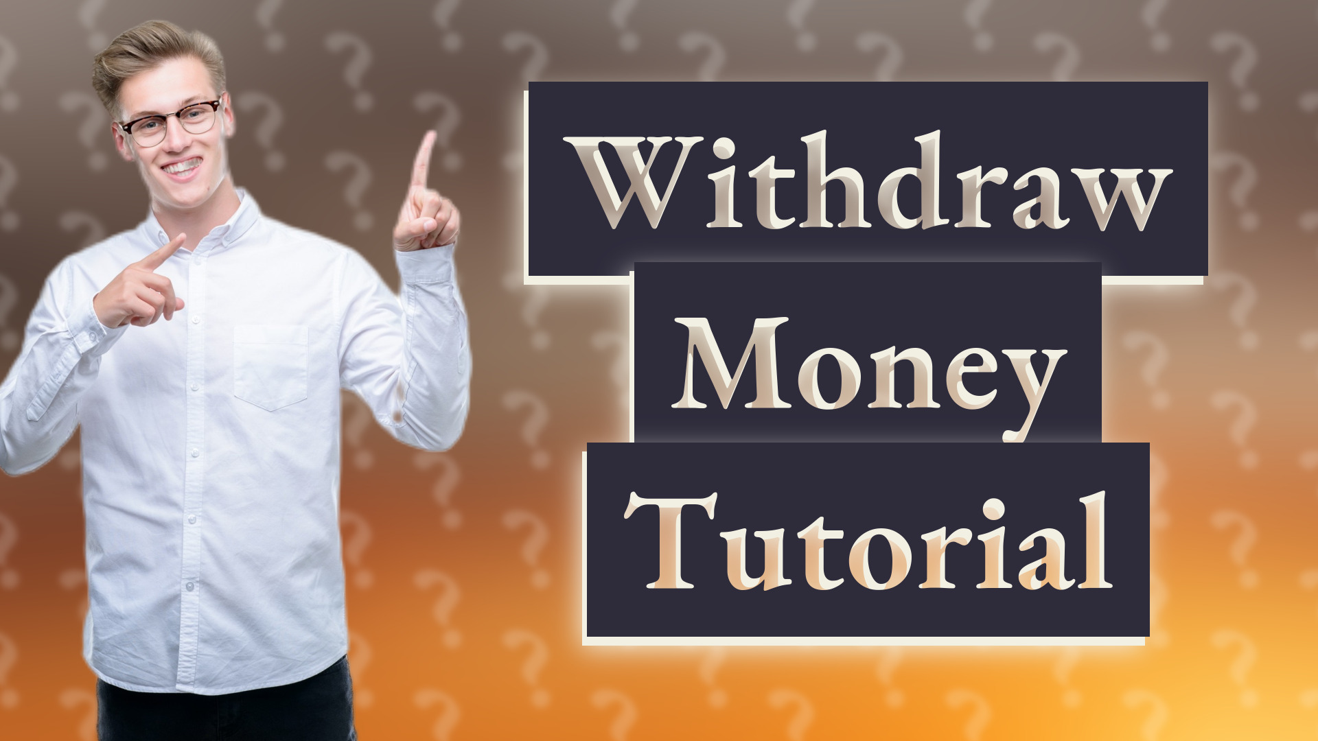 Withdraw Money Tutorial