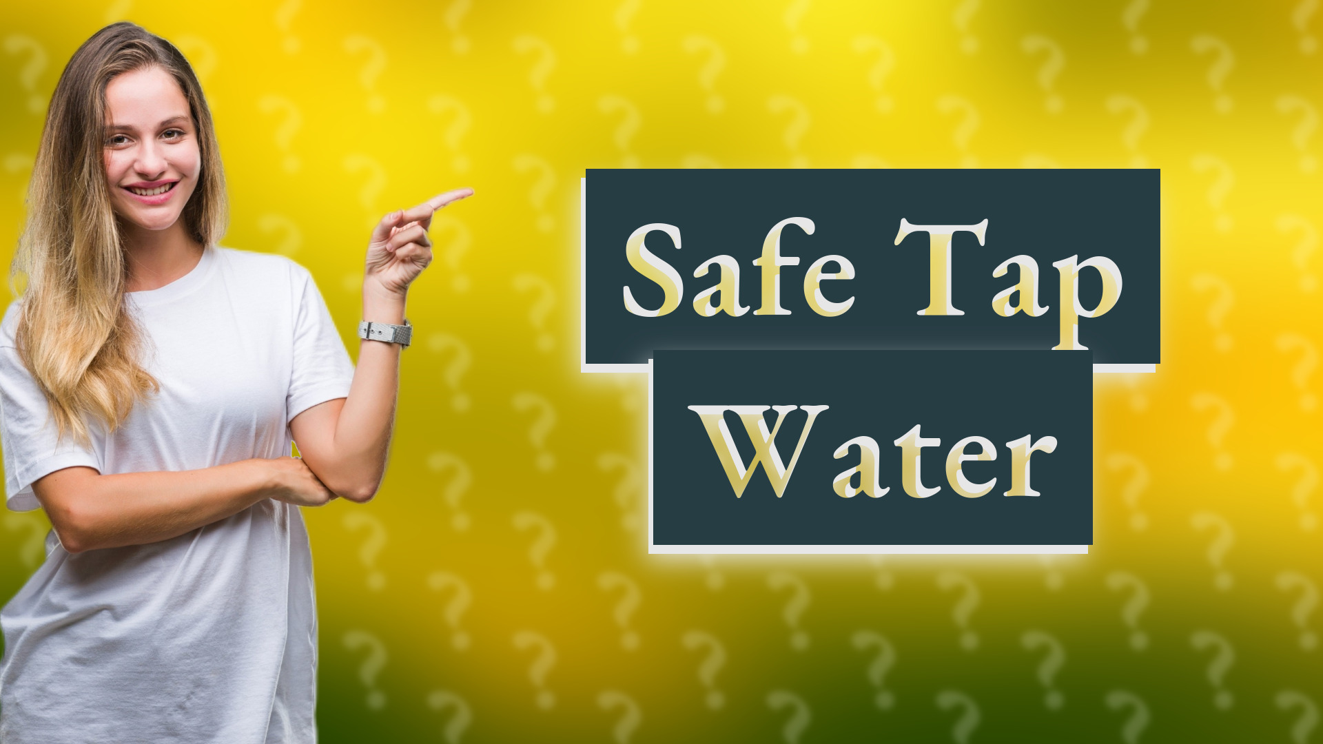 Safe Tap Water