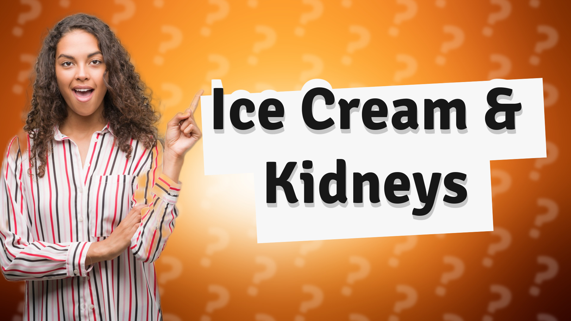 Ice Cream & Kidneys