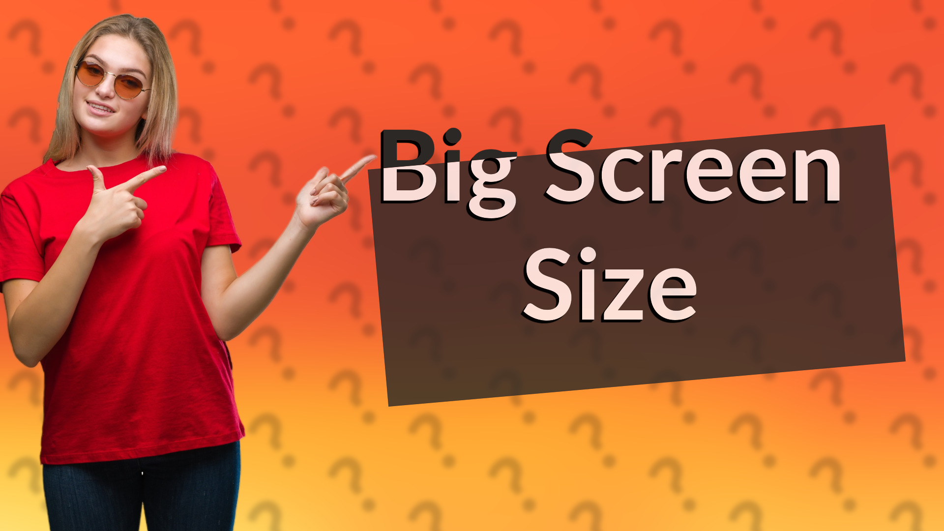 Big Screen Size