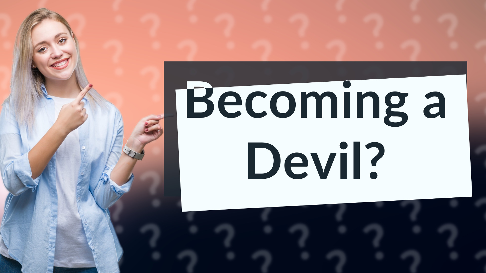 Becoming a Devil?