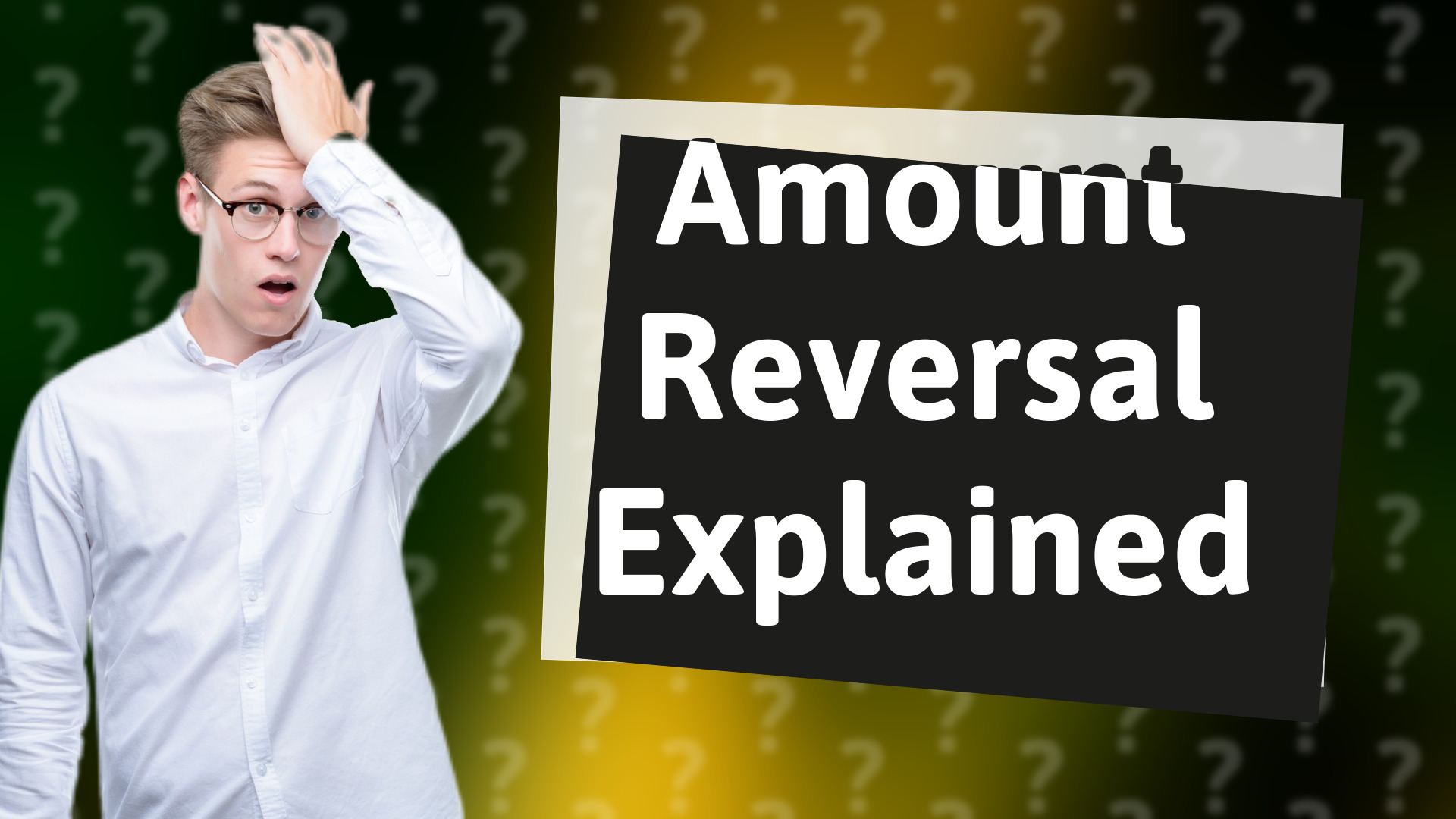 Amount Reversal Explained