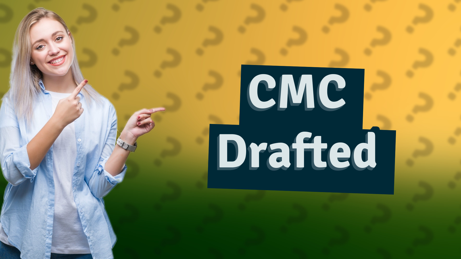 CMC Drafted