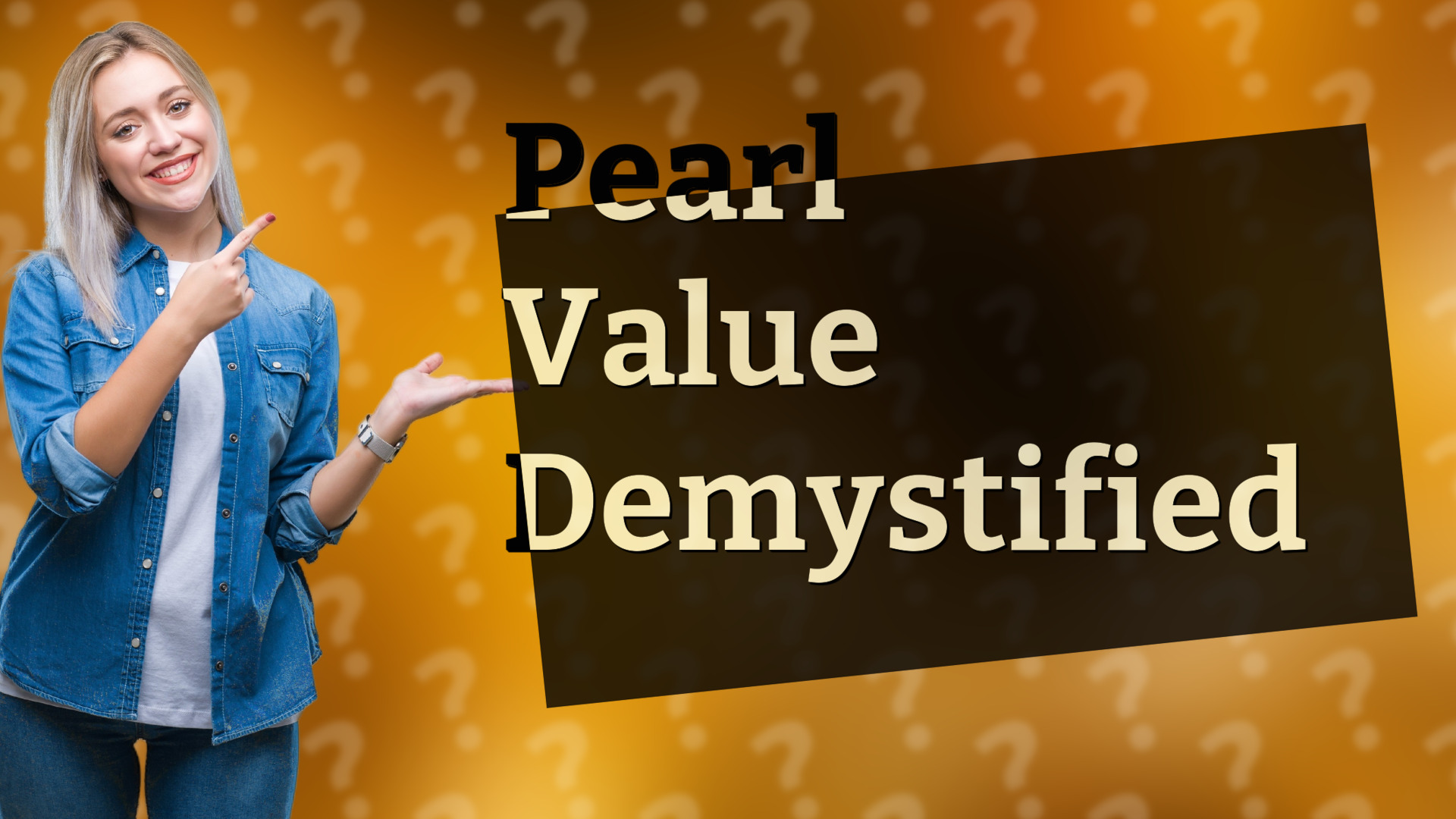 Pearl Value Demystified