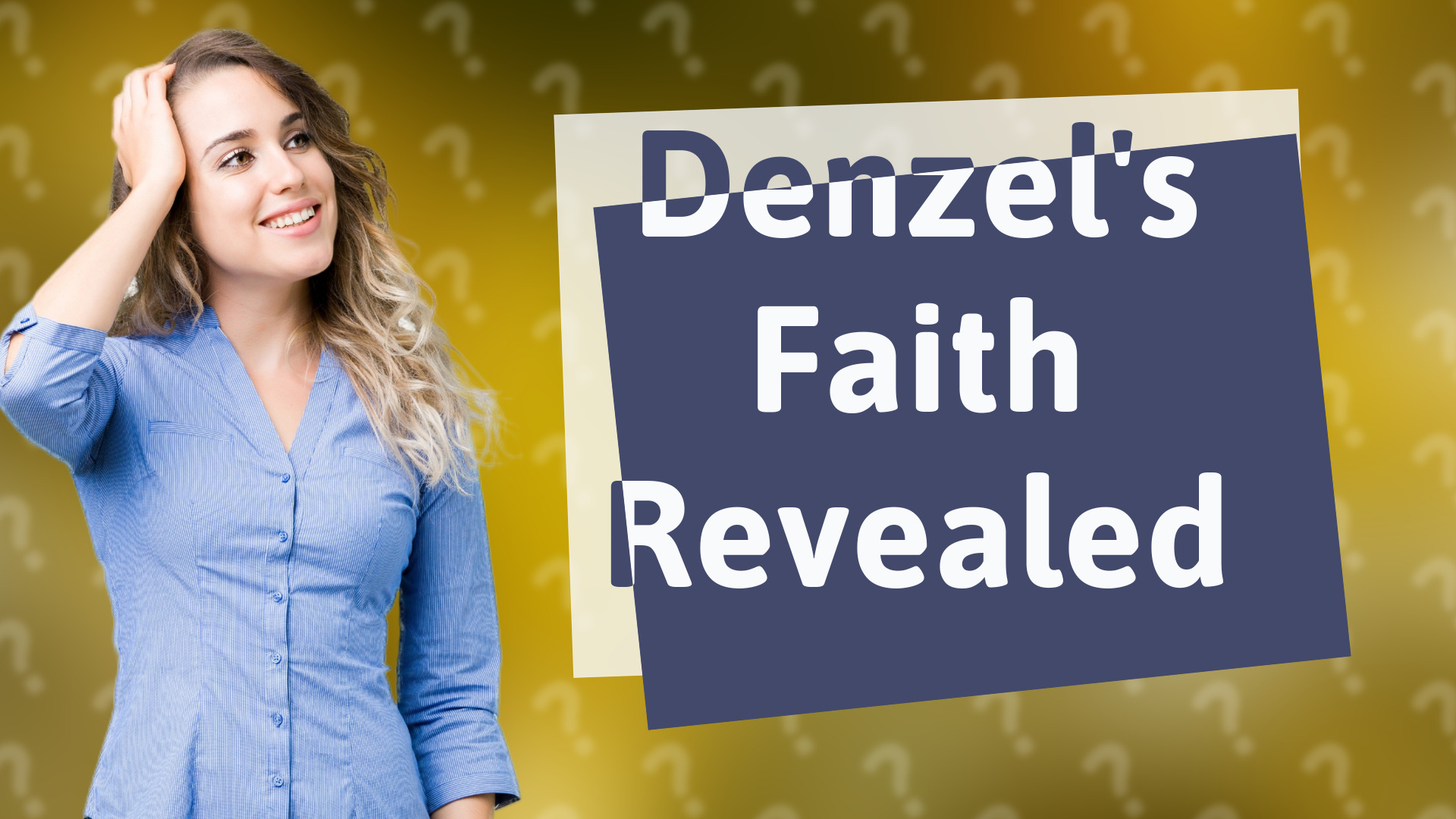 Denzel's Faith Revealed