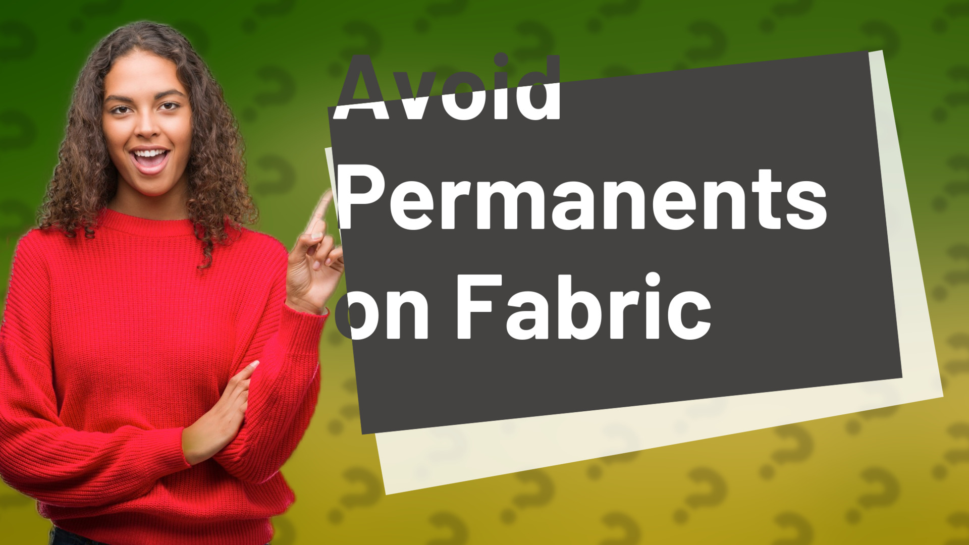 Avoid Permanents on Fabric