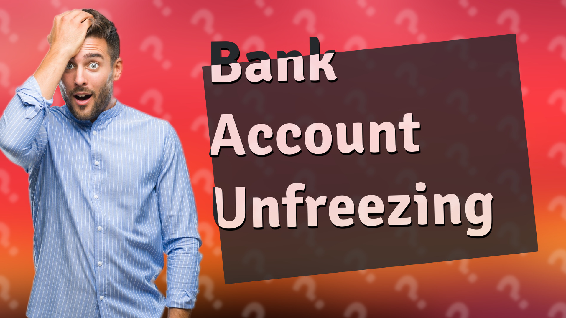 Bank Account Unfreezing