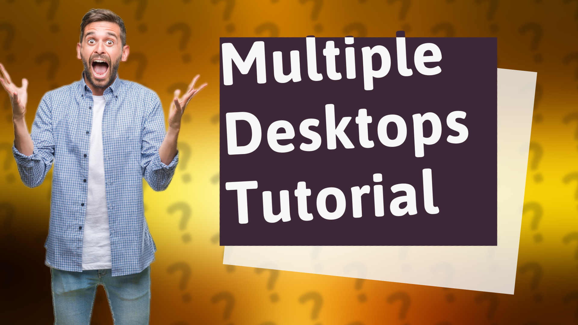 Multiple Desktops Tutorial
