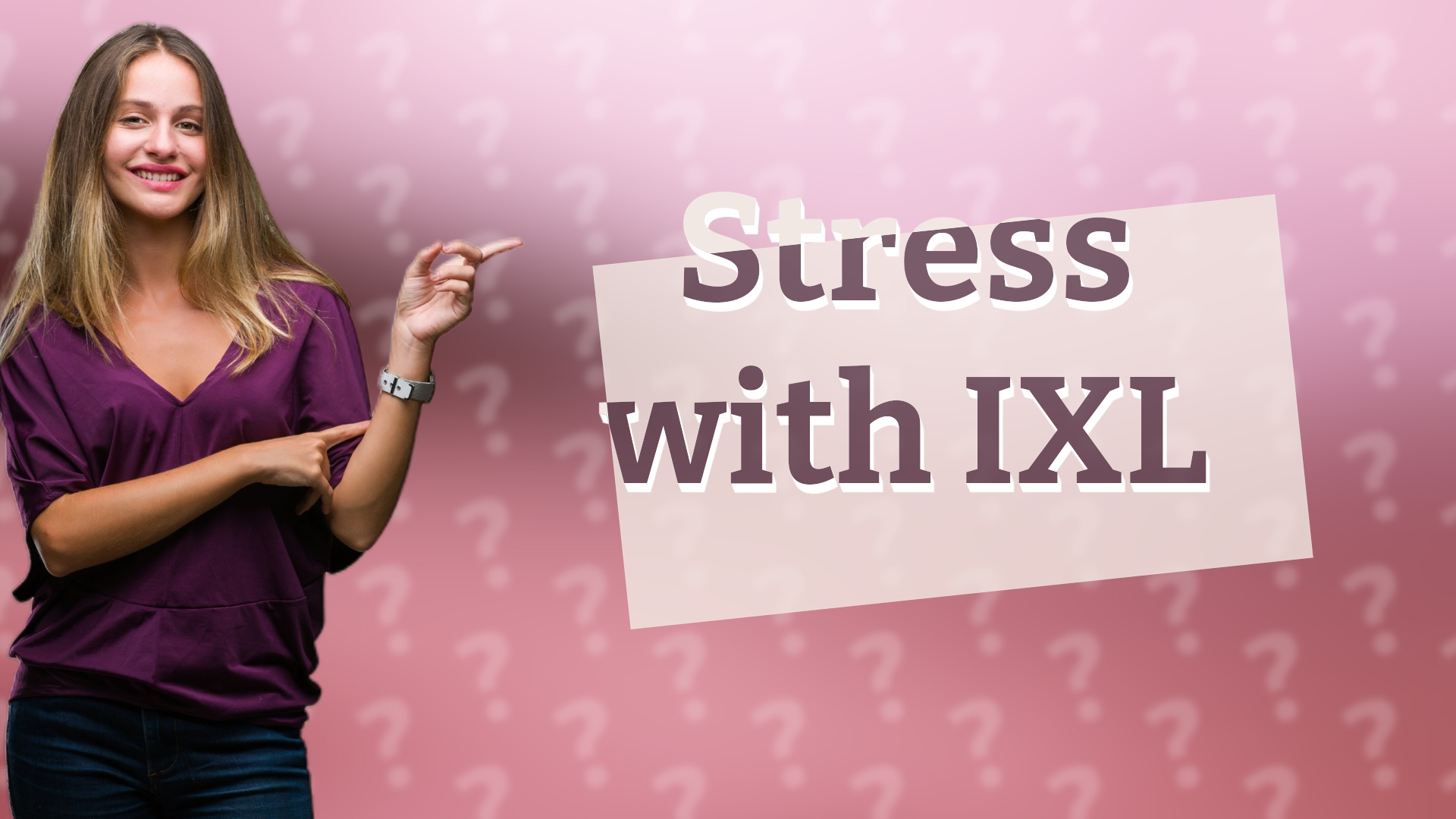 Stress with IXL
