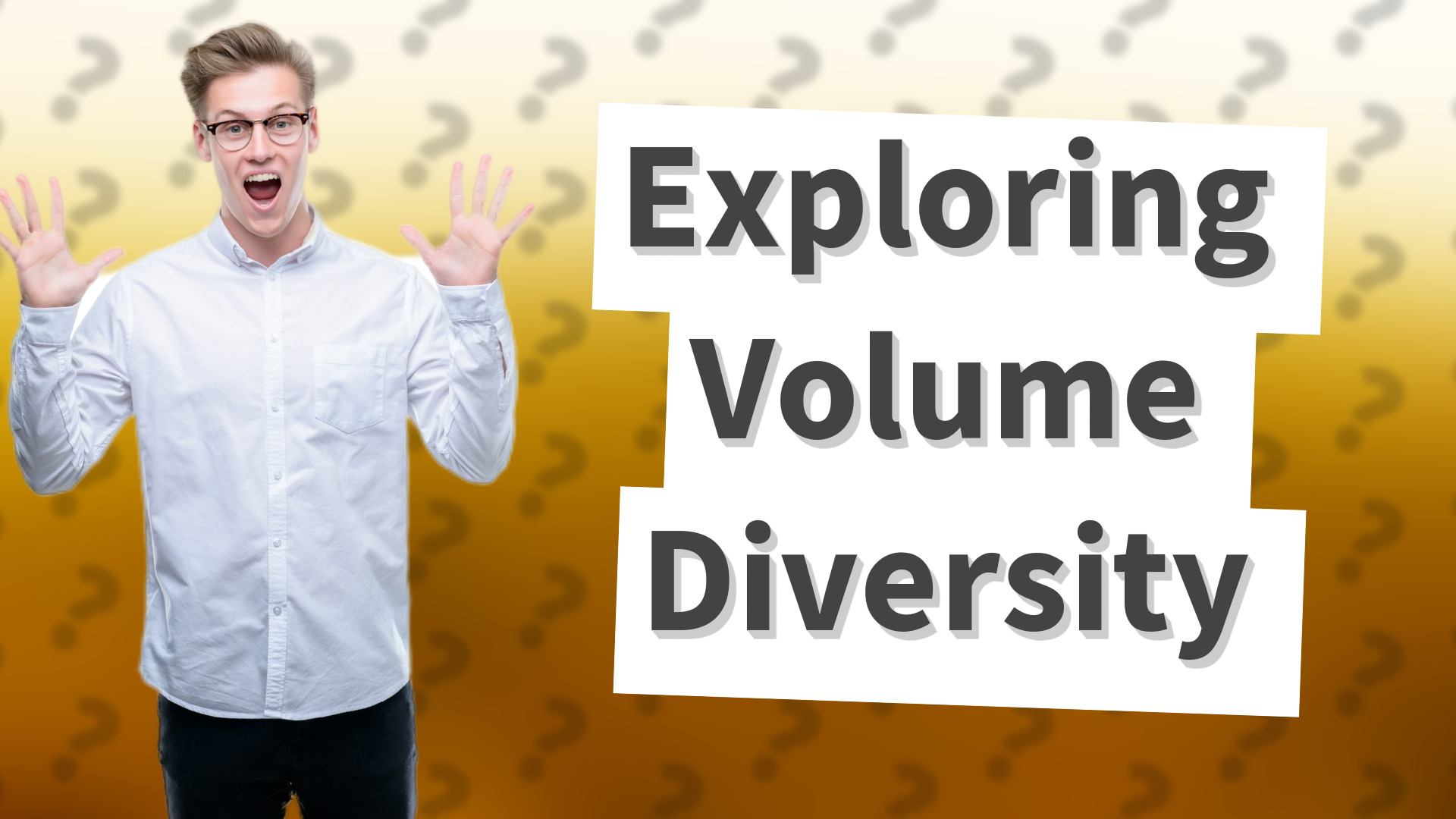 Exploring Volume Diversity