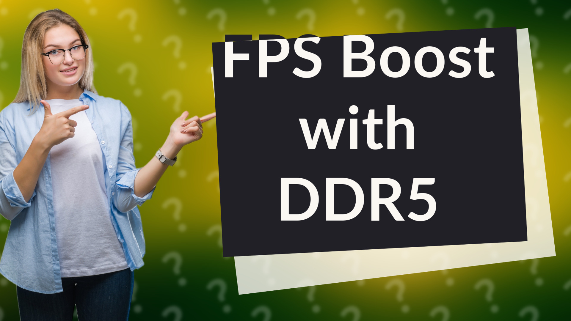 FPS Boost with DDR5