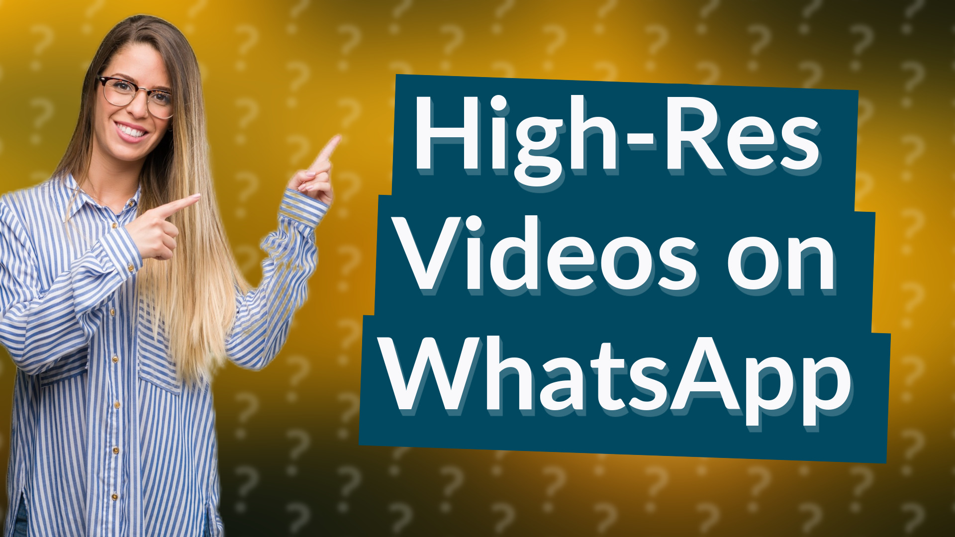 High-Res Videos on WhatsApp