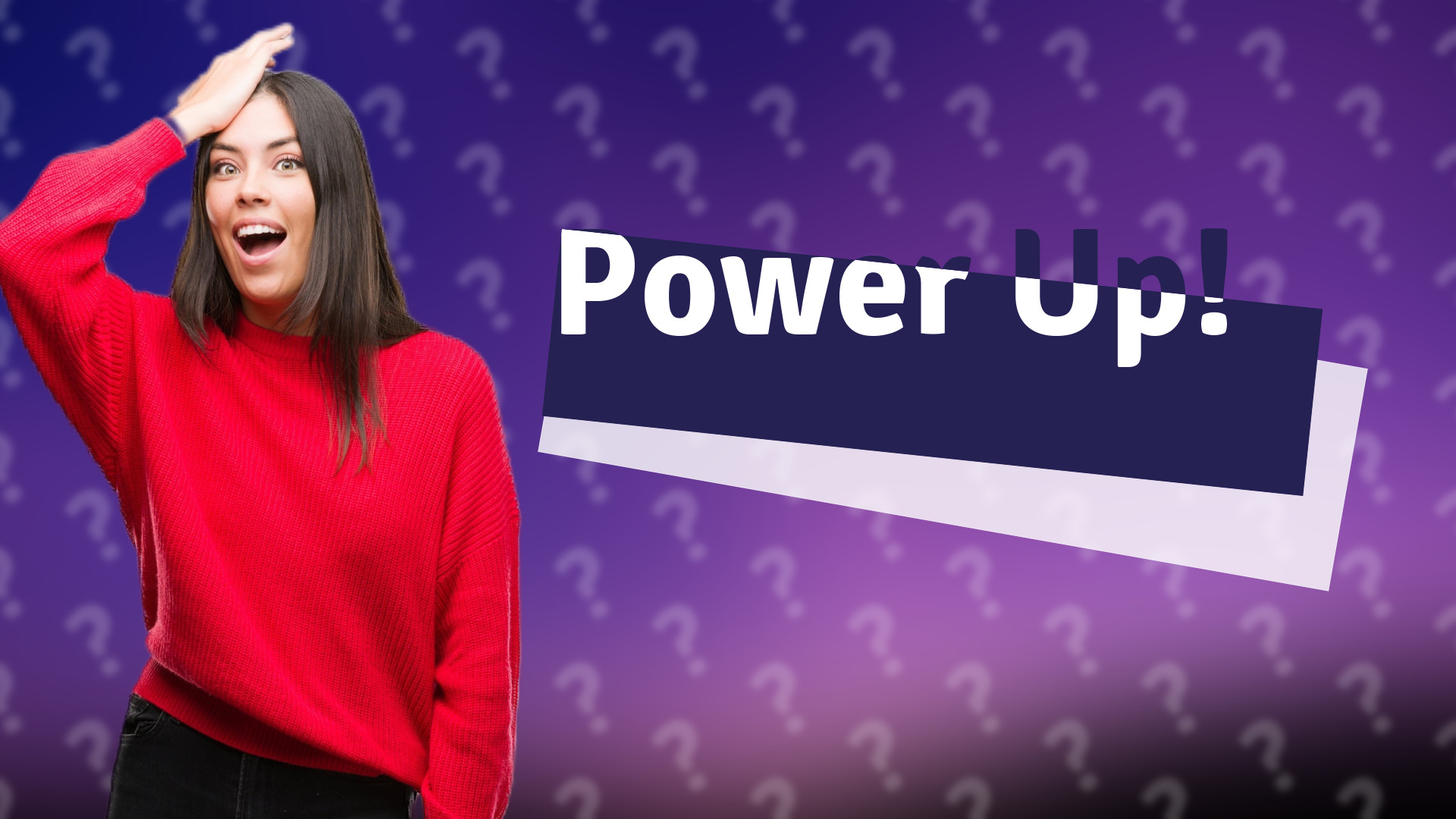 Power Up!