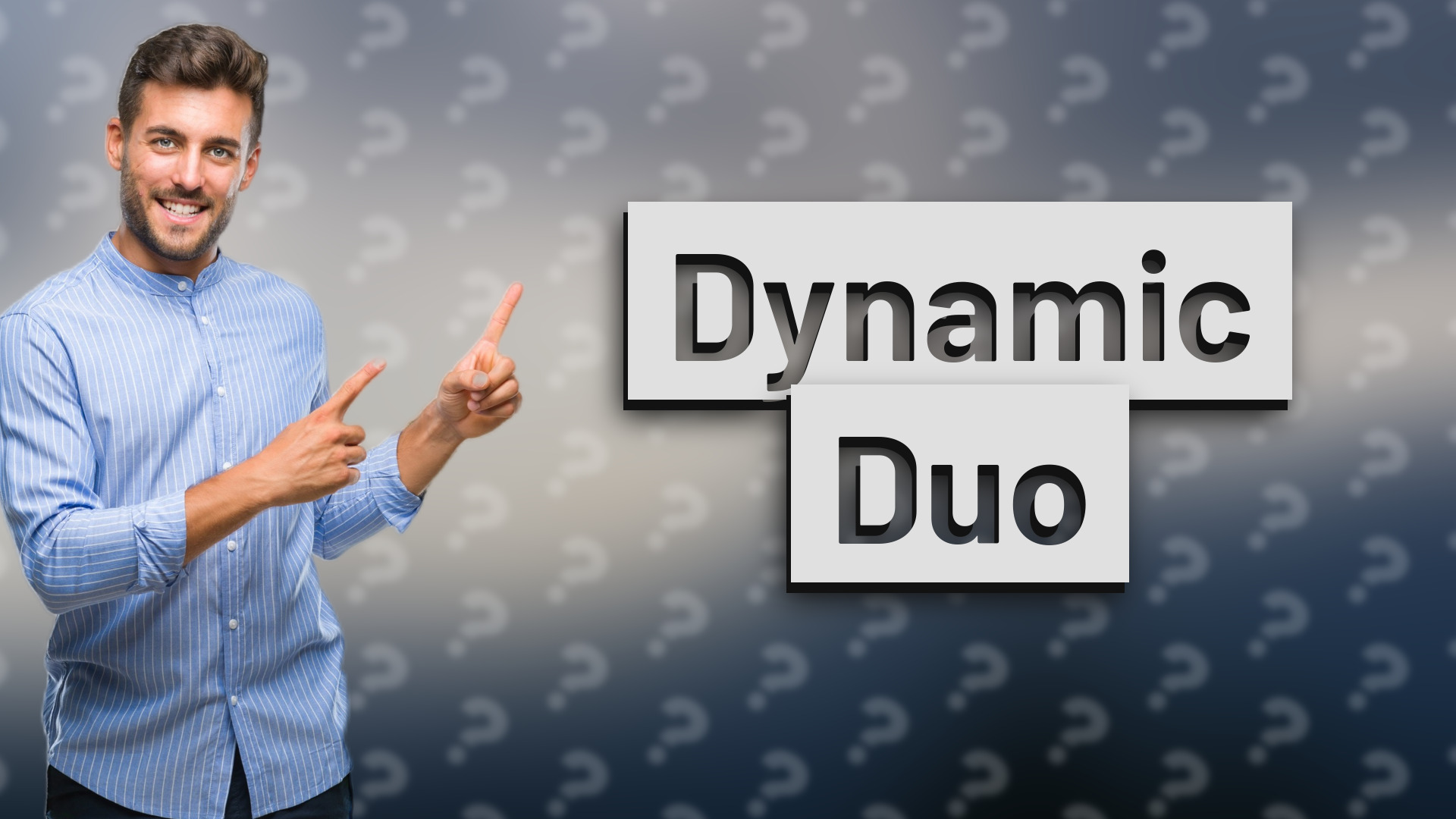 Dynamic Duo