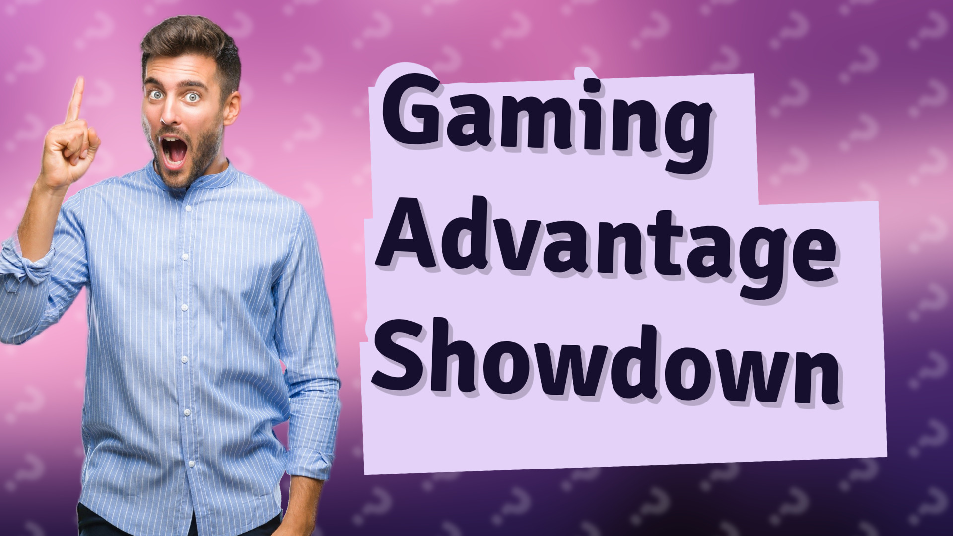 Gaming Advantage Showdown