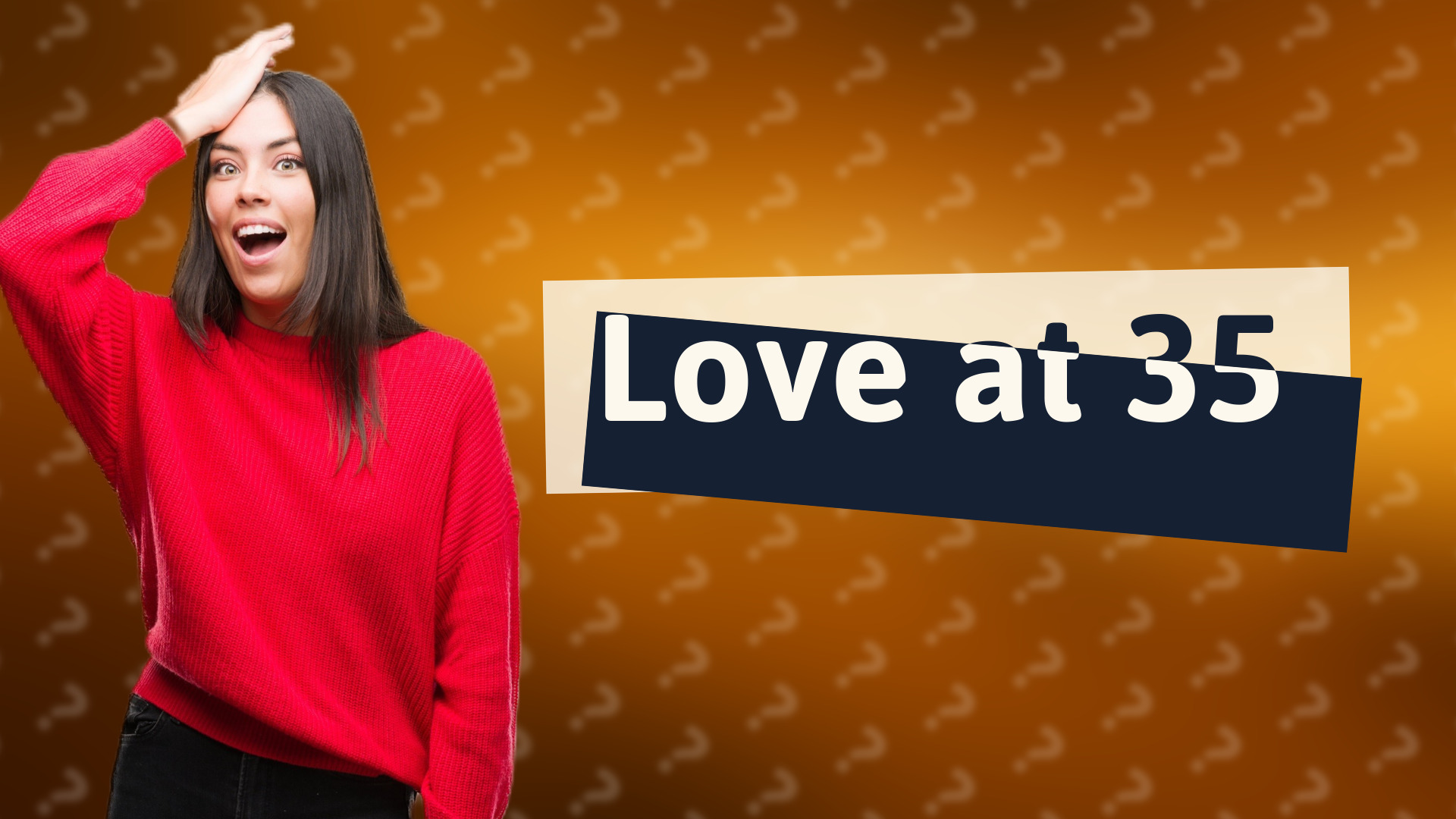 Love at 35