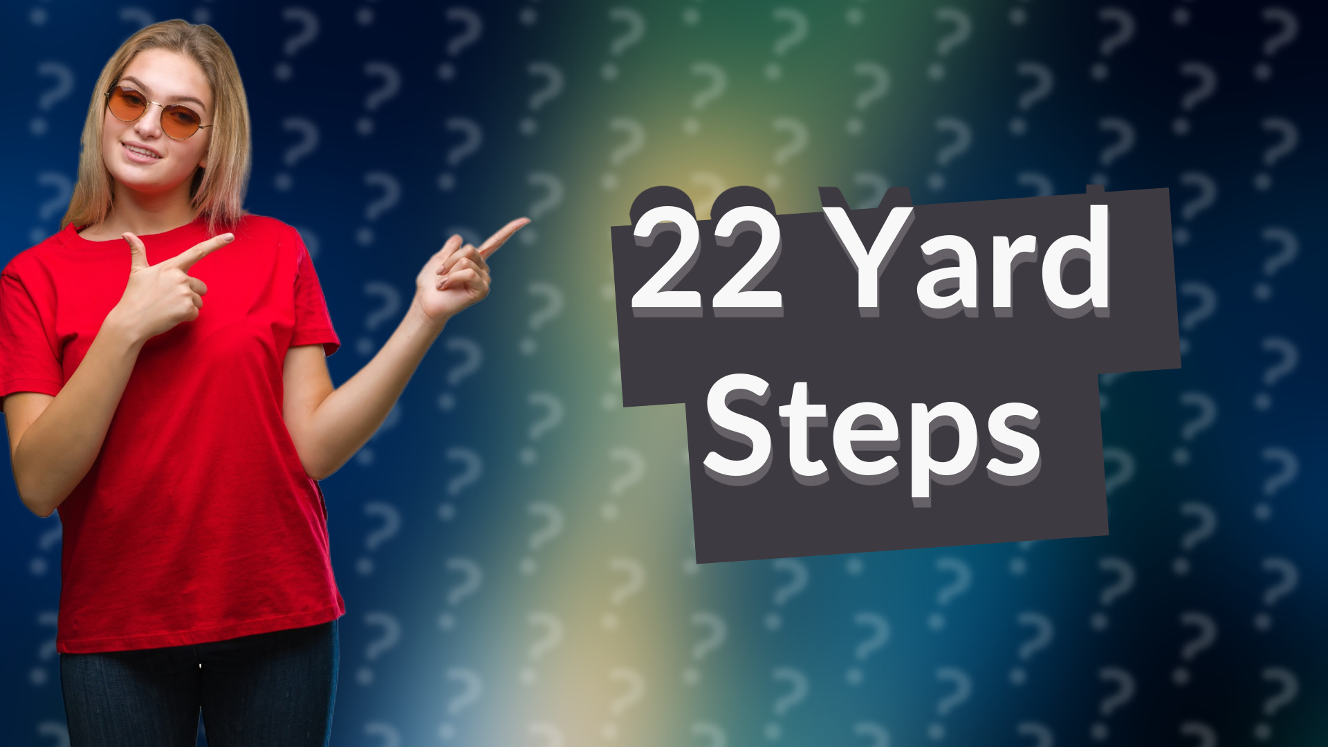 22 Yard Steps