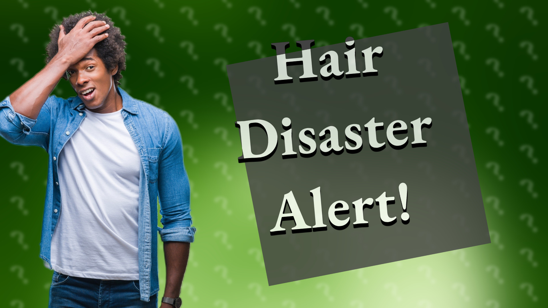 Hair Disaster Alert!