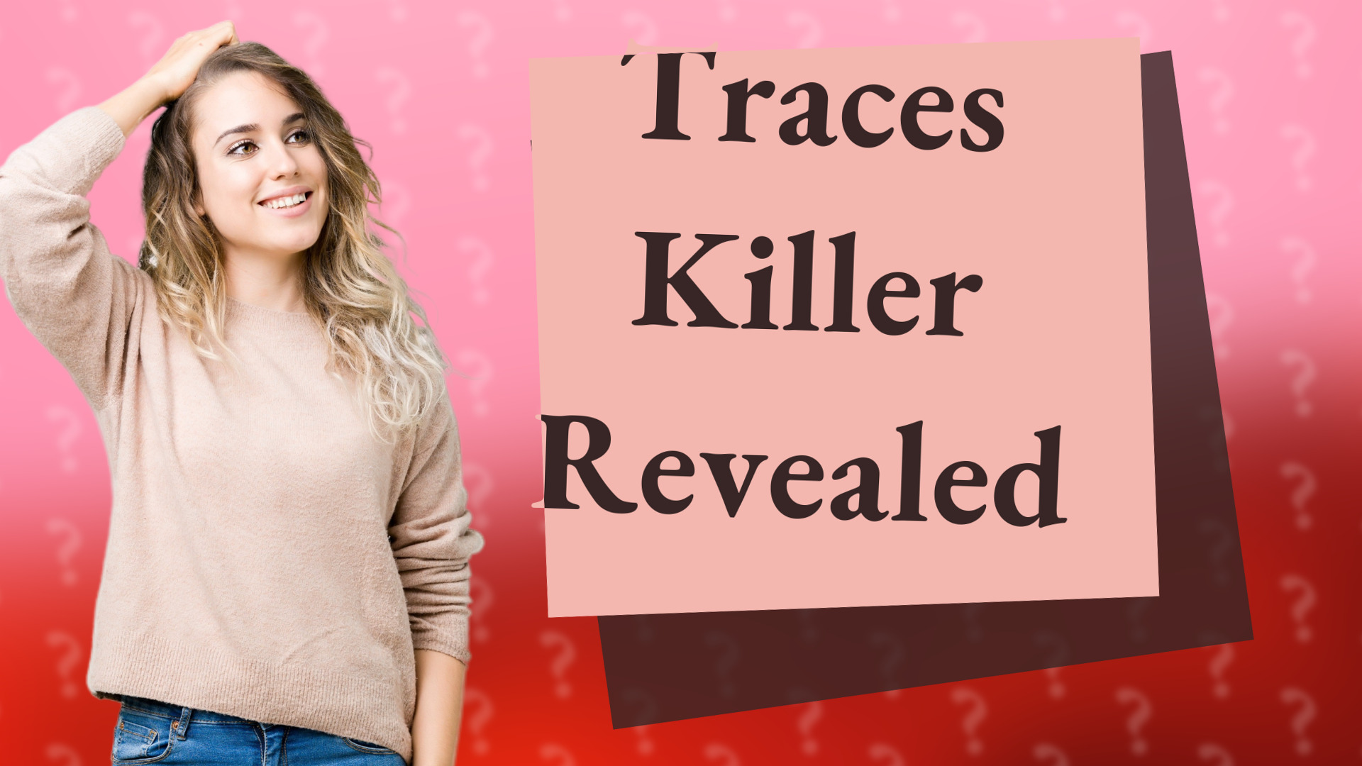 Traces Killer Revealed
