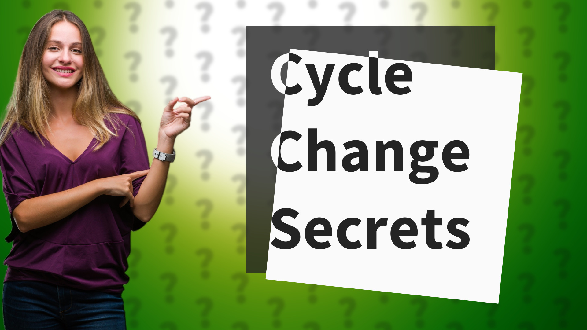 Cycle Change Secrets