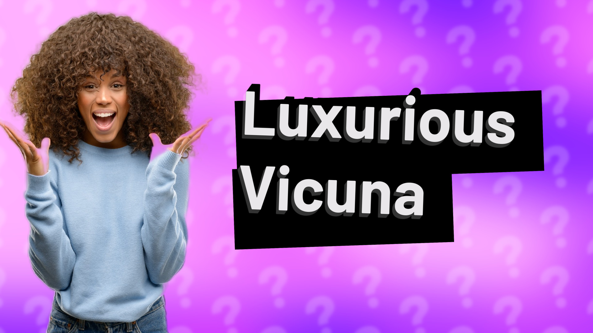 Luxurious Vicuna