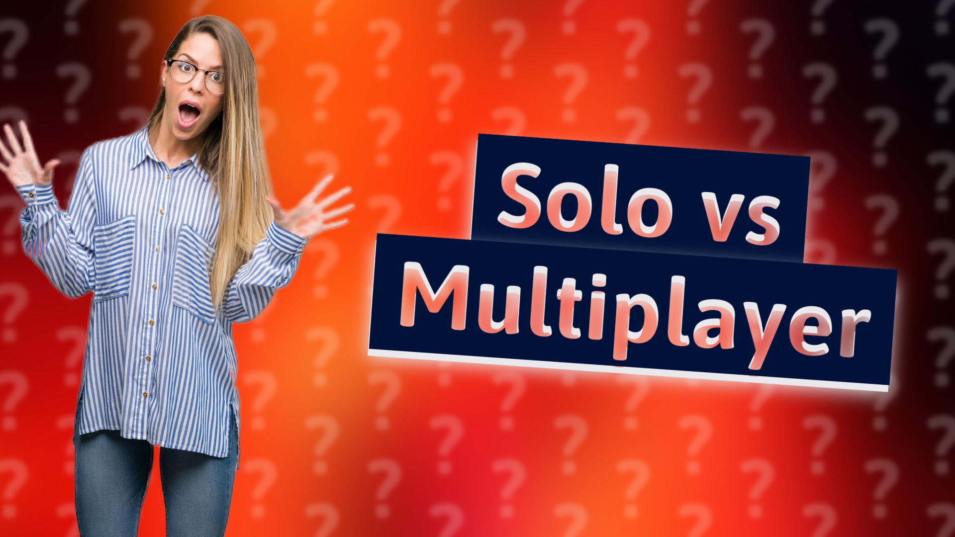 Solo vs Multiplayer