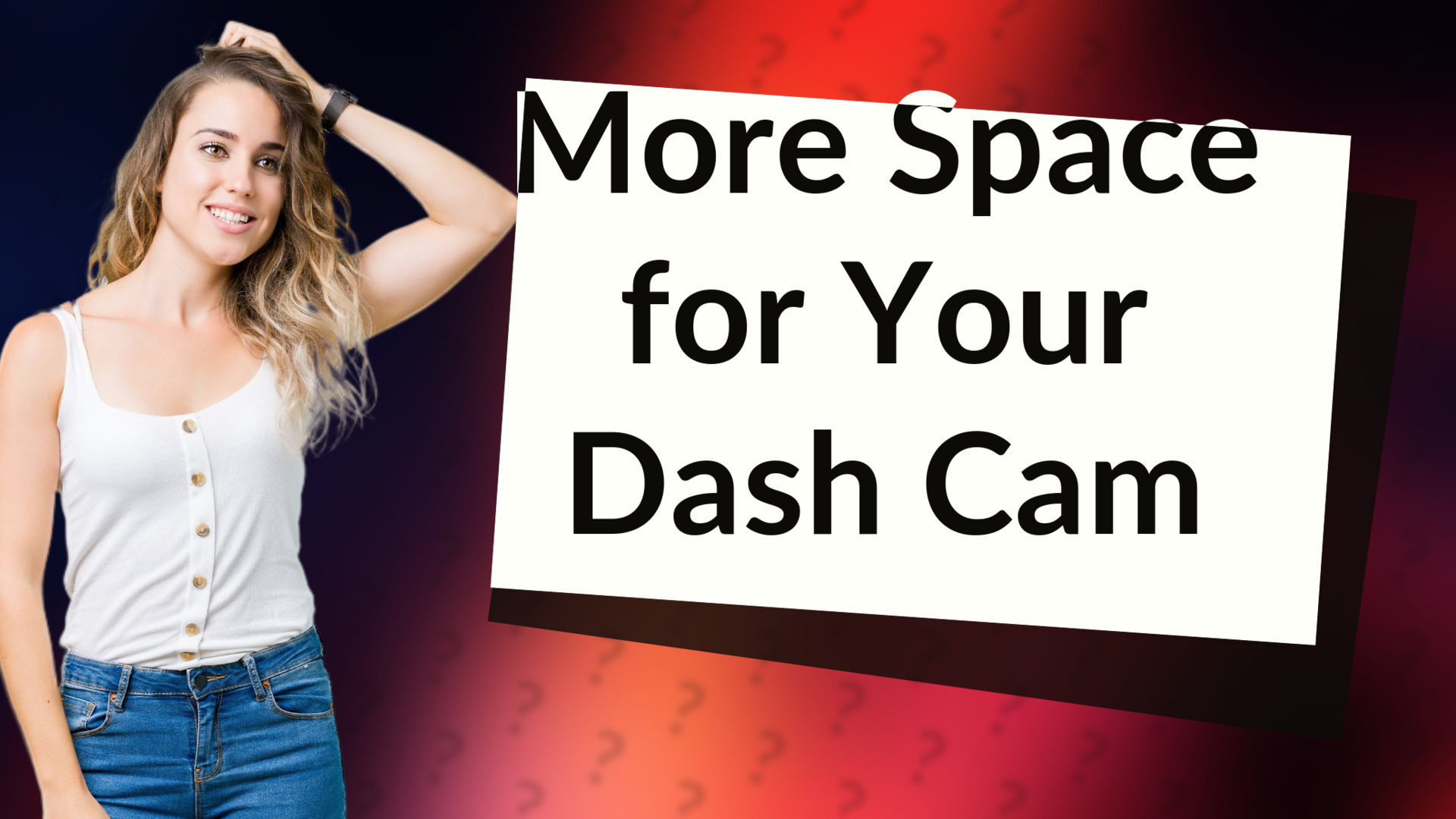 More Space for Your Dash Cam