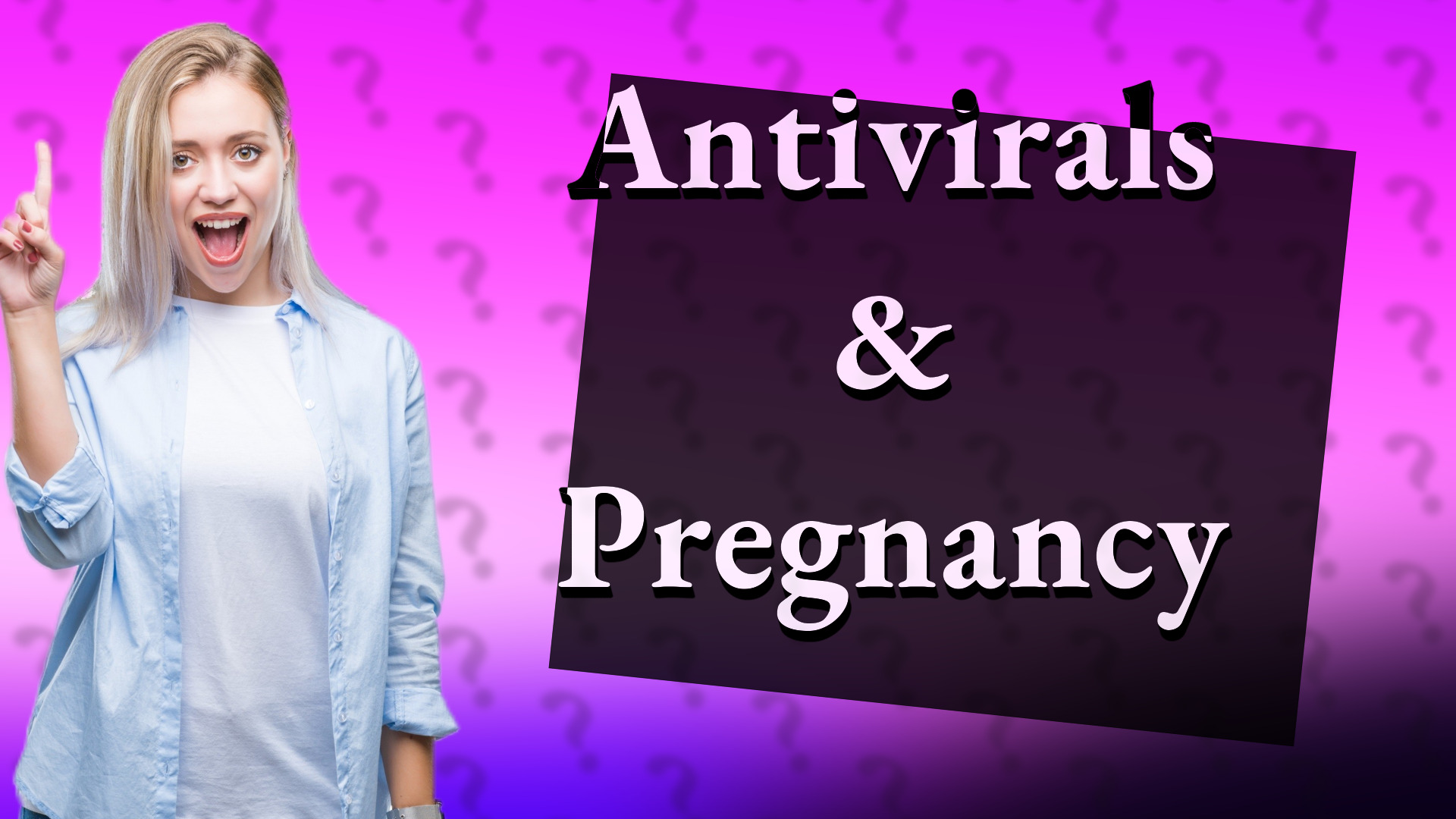 Antivirals & Pregnancy