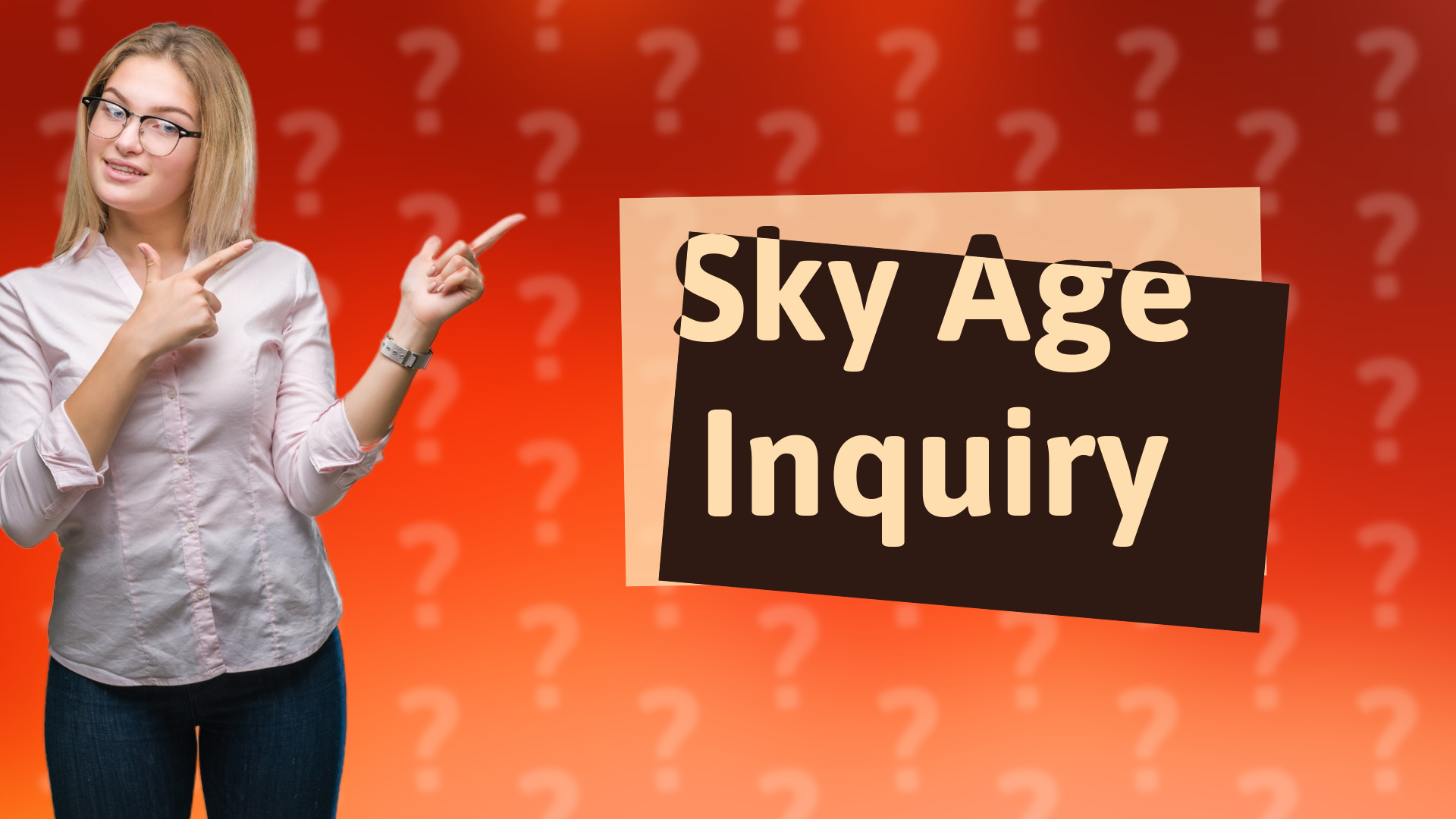 Sky Age Inquiry