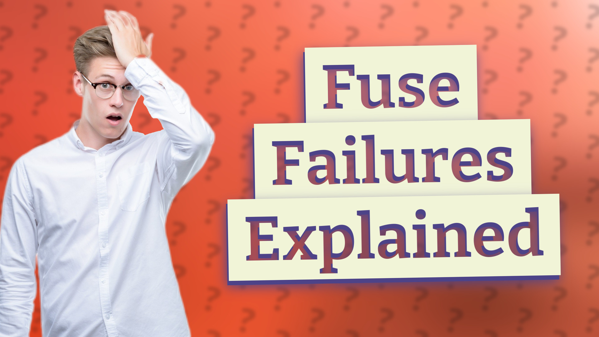 Fuse Failures Explained