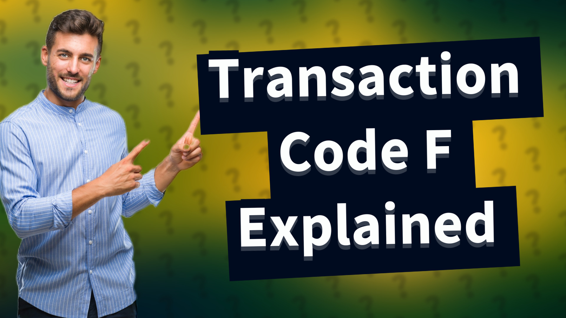 Transaction Code F Explained